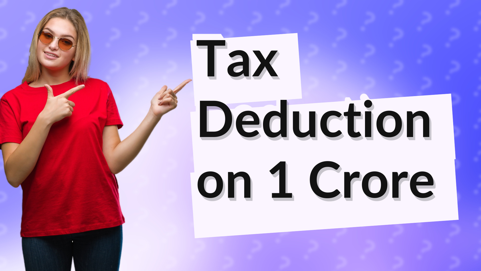 Tax Deduction on 1 Crore