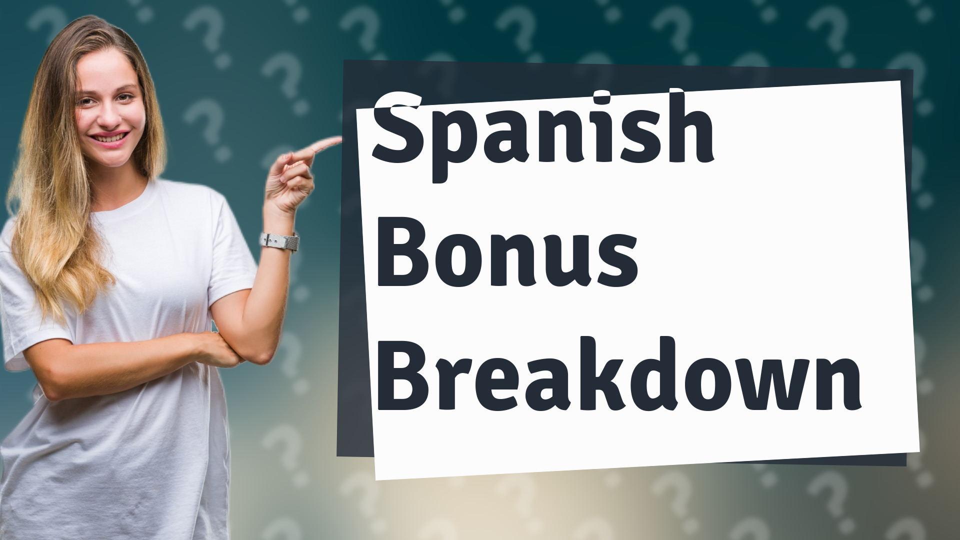 Spanish Bonus Breakdown