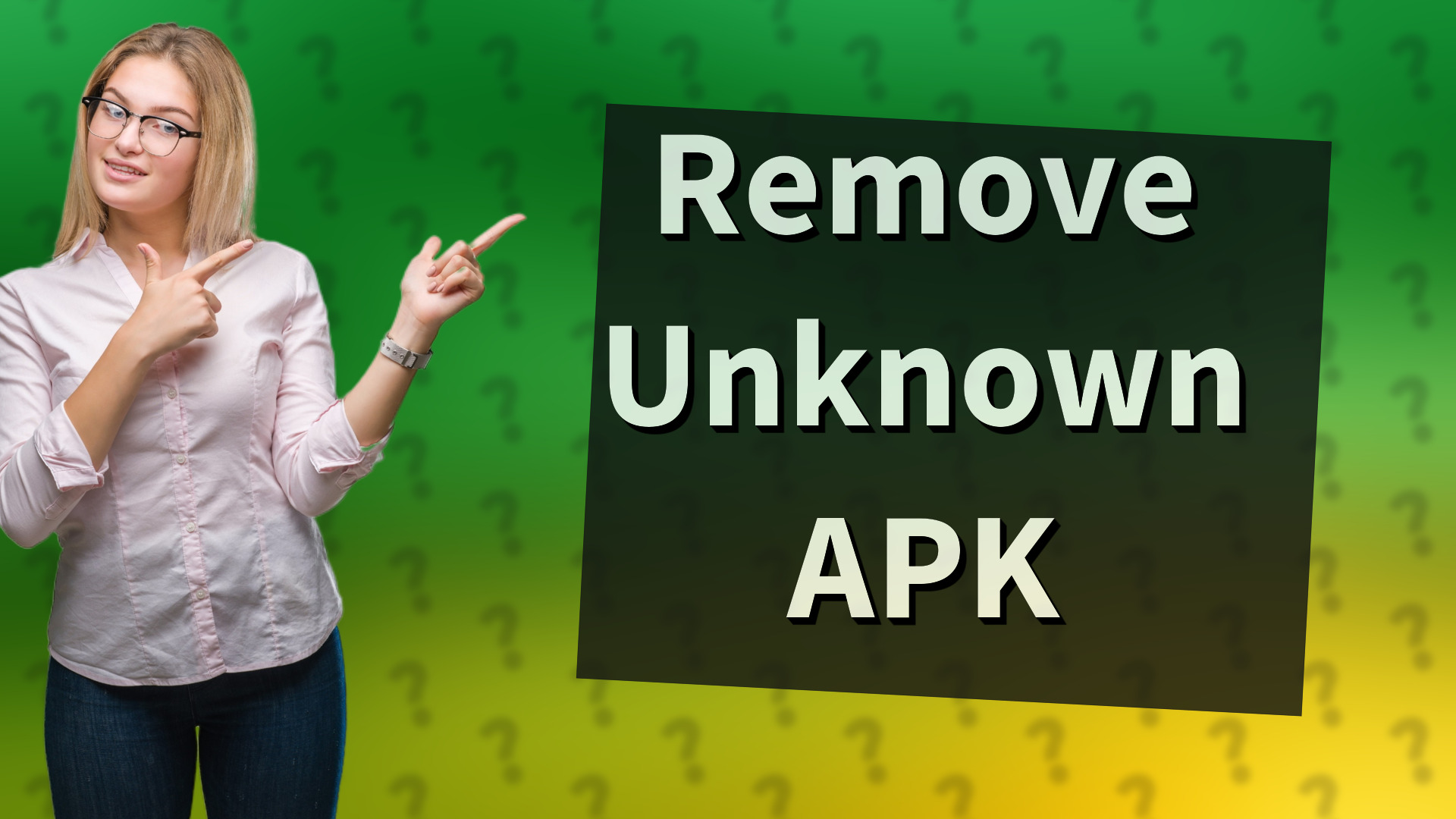 Remove Unknown APK