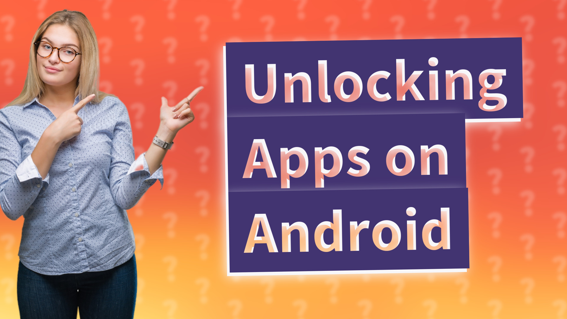 Unlocking Apps on Android