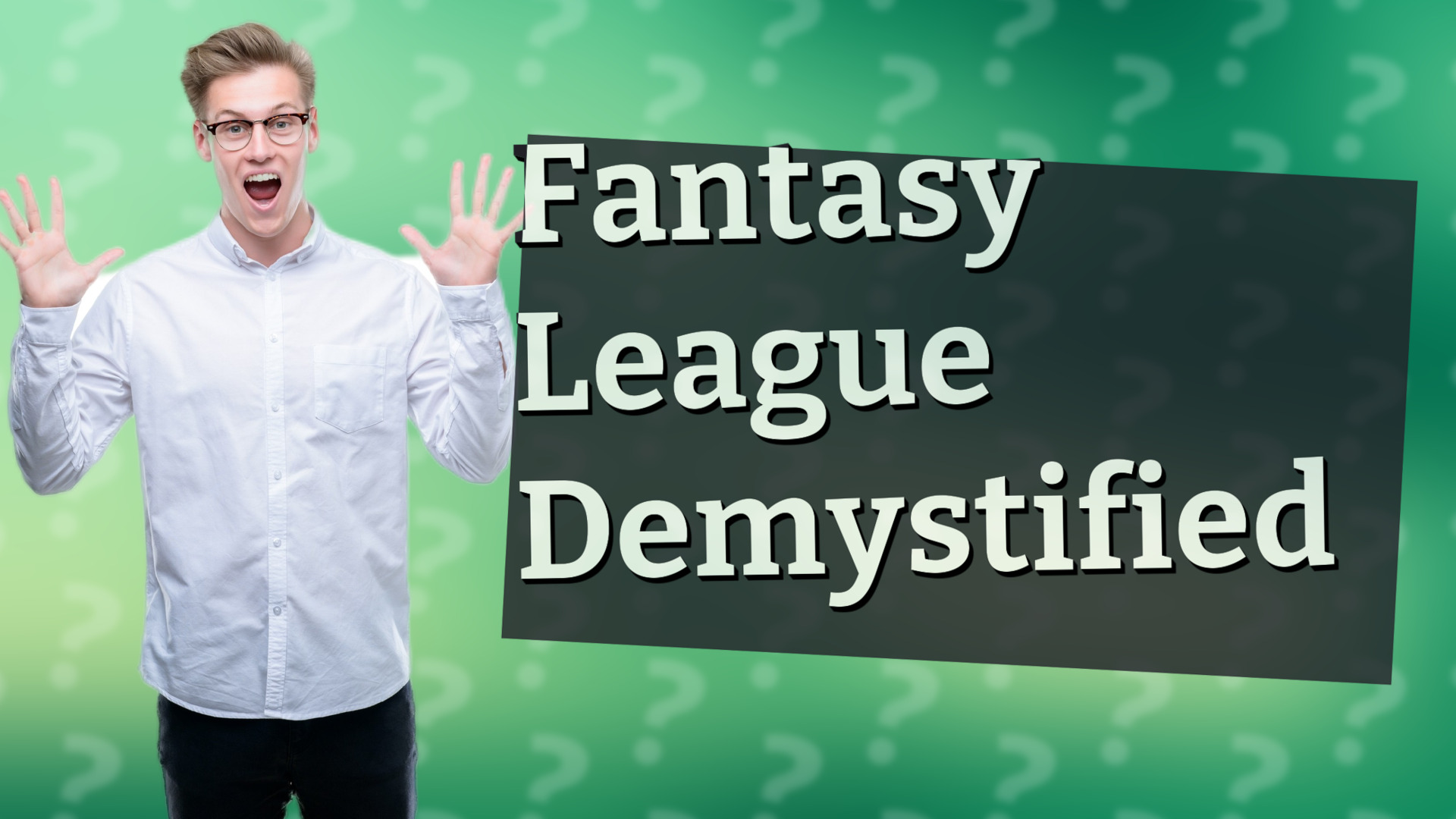 Fantasy League Demystified