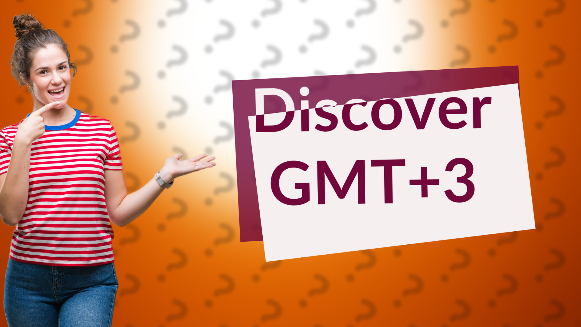Discover GMT+3