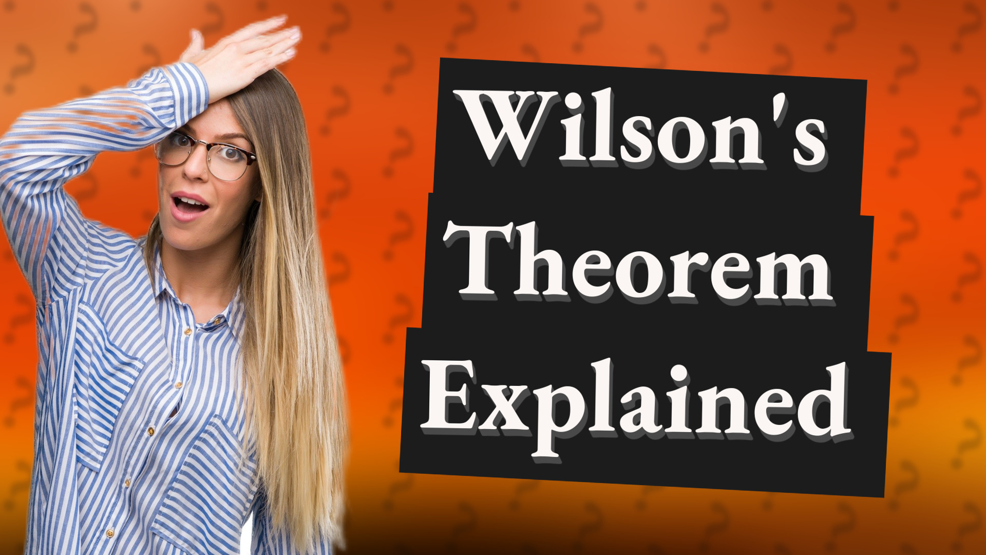 Wilson's Theorem Explained