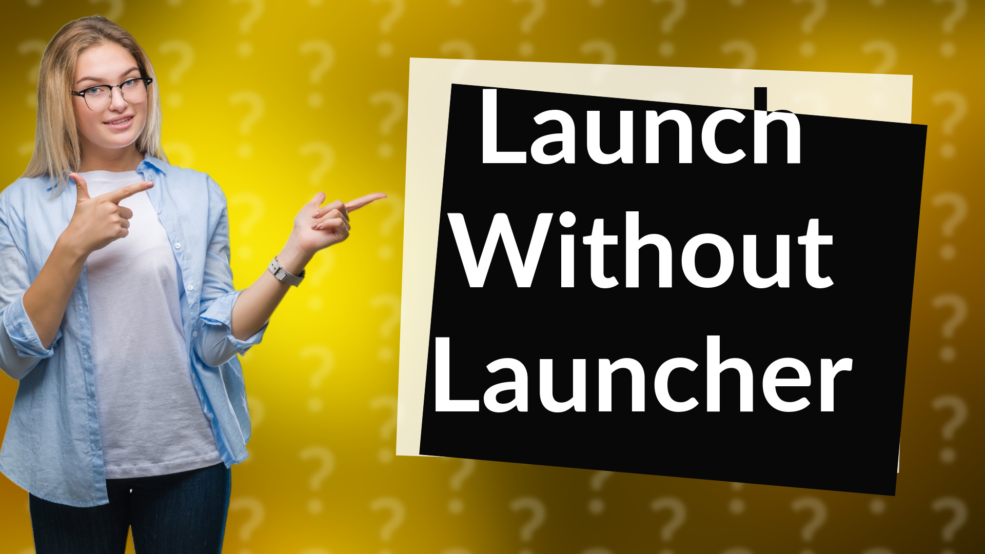Launch Without Launcher