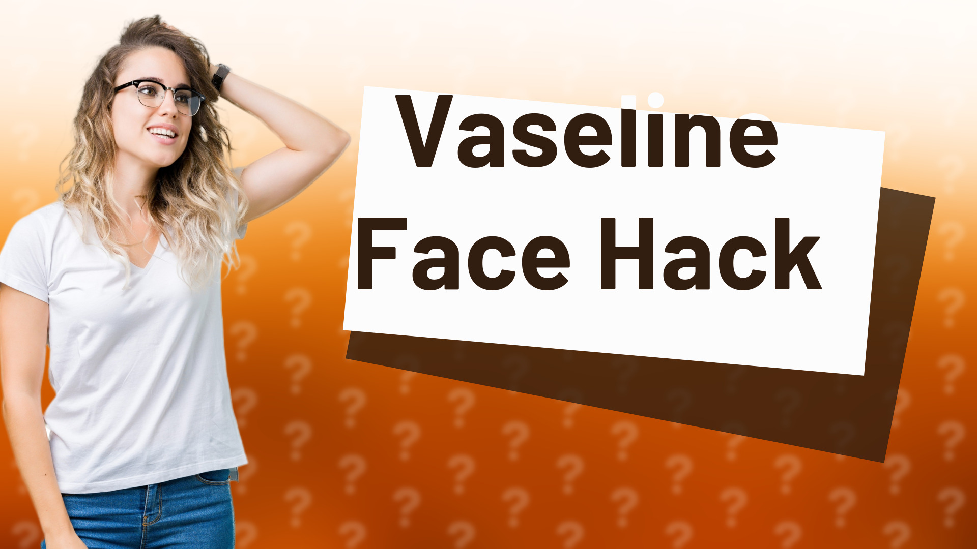 Vaseline Face Hack