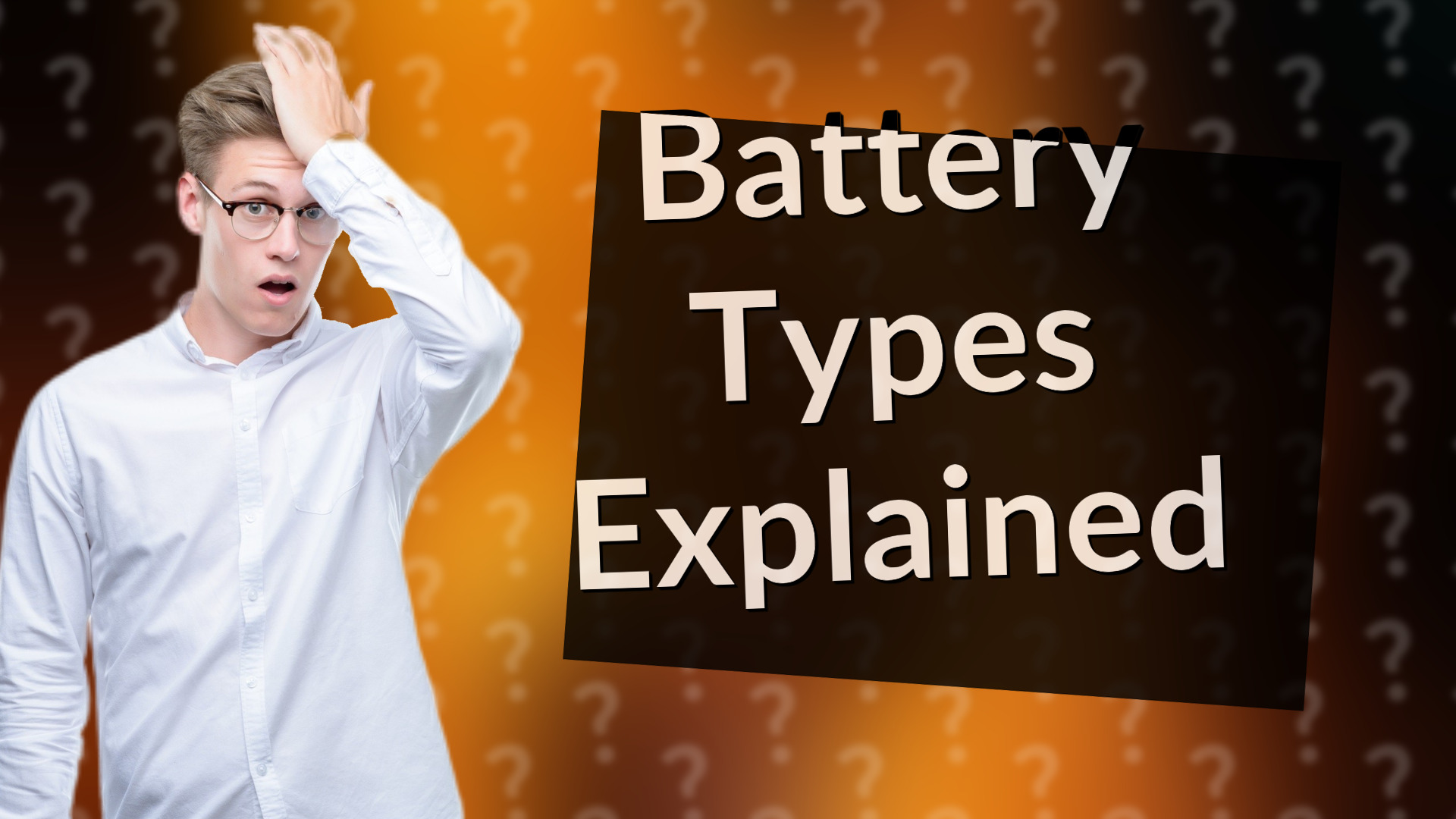 Battery Types Explained