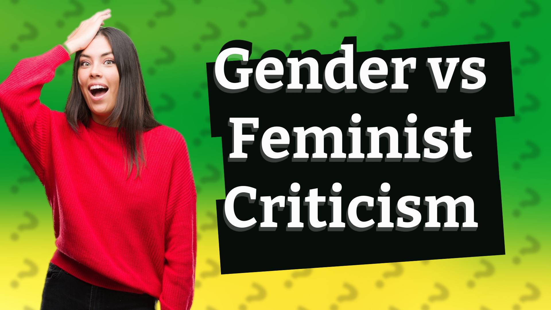 Gender vs Feminist Criticism