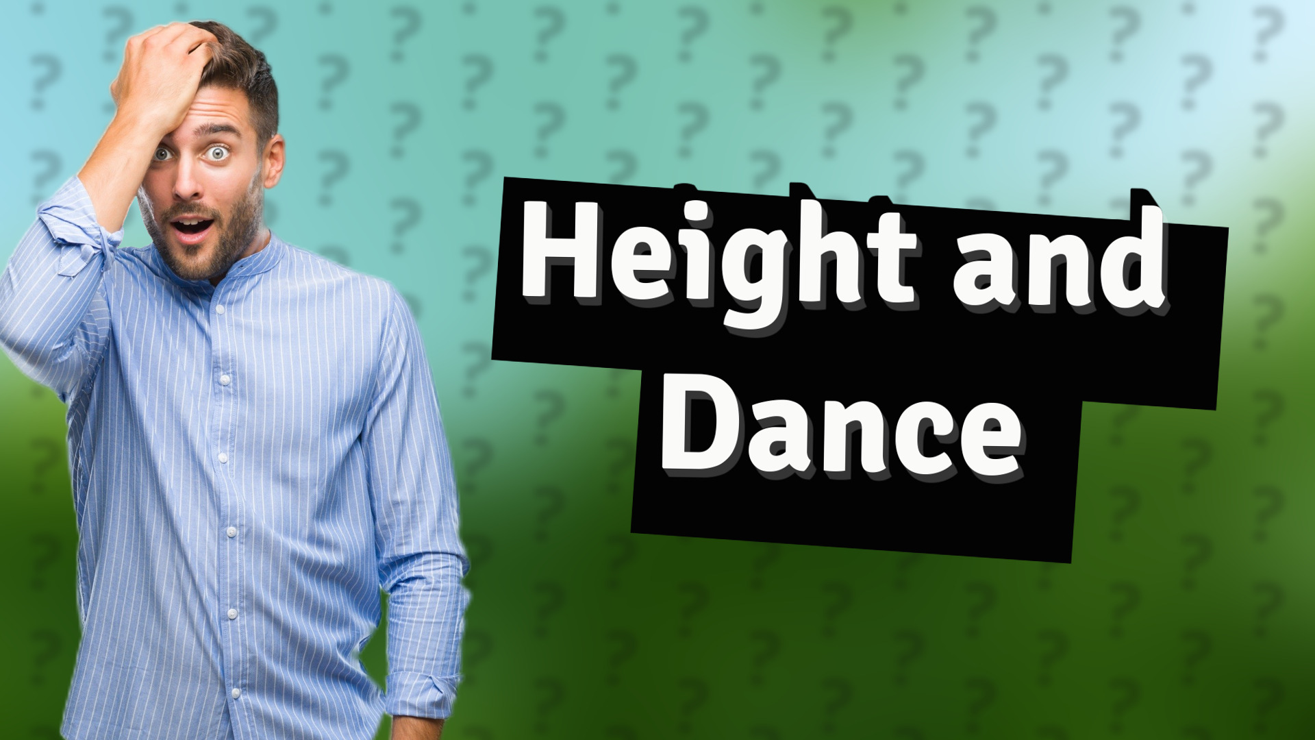Height and Dance