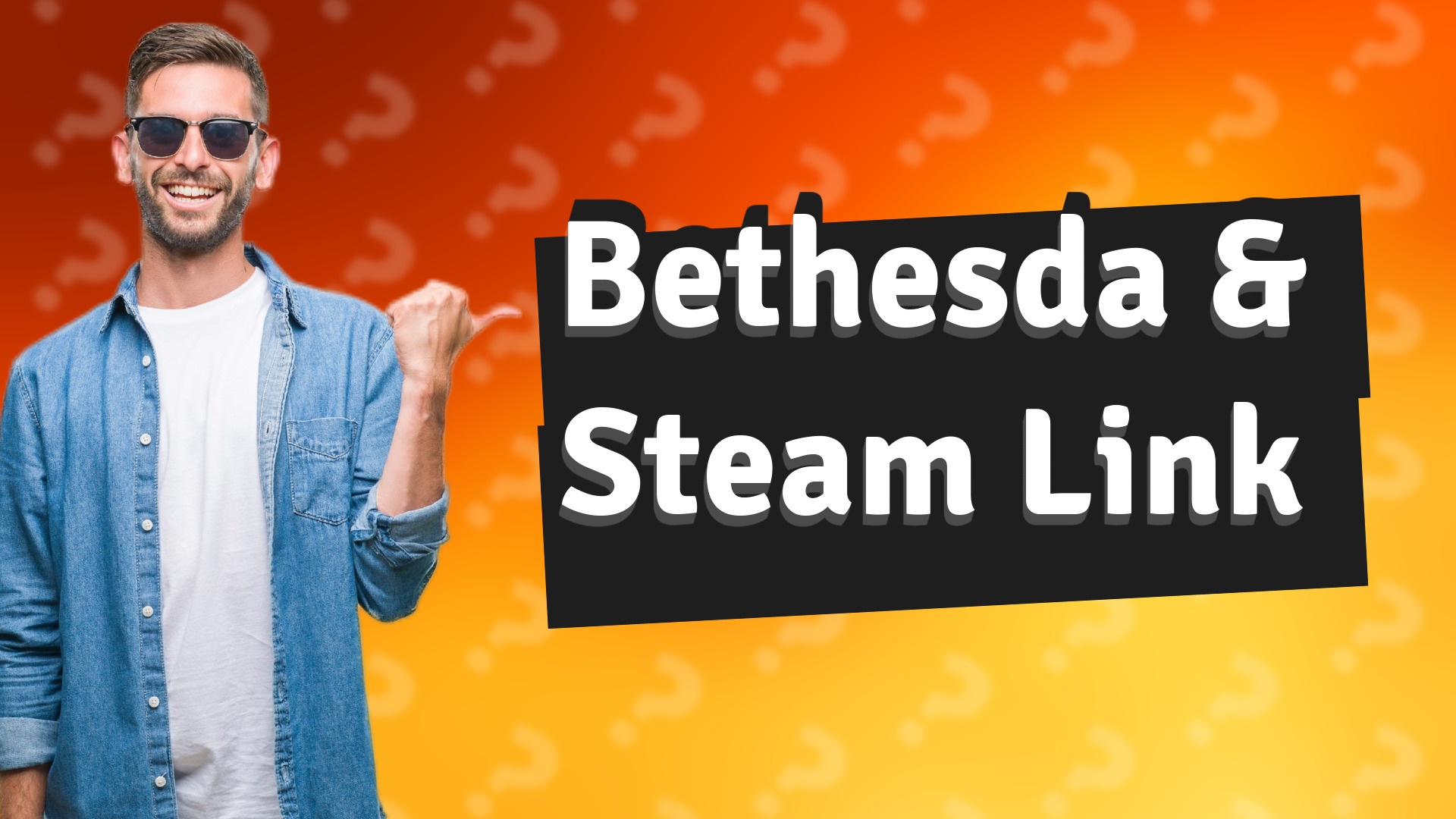 Bethesda & Steam Link