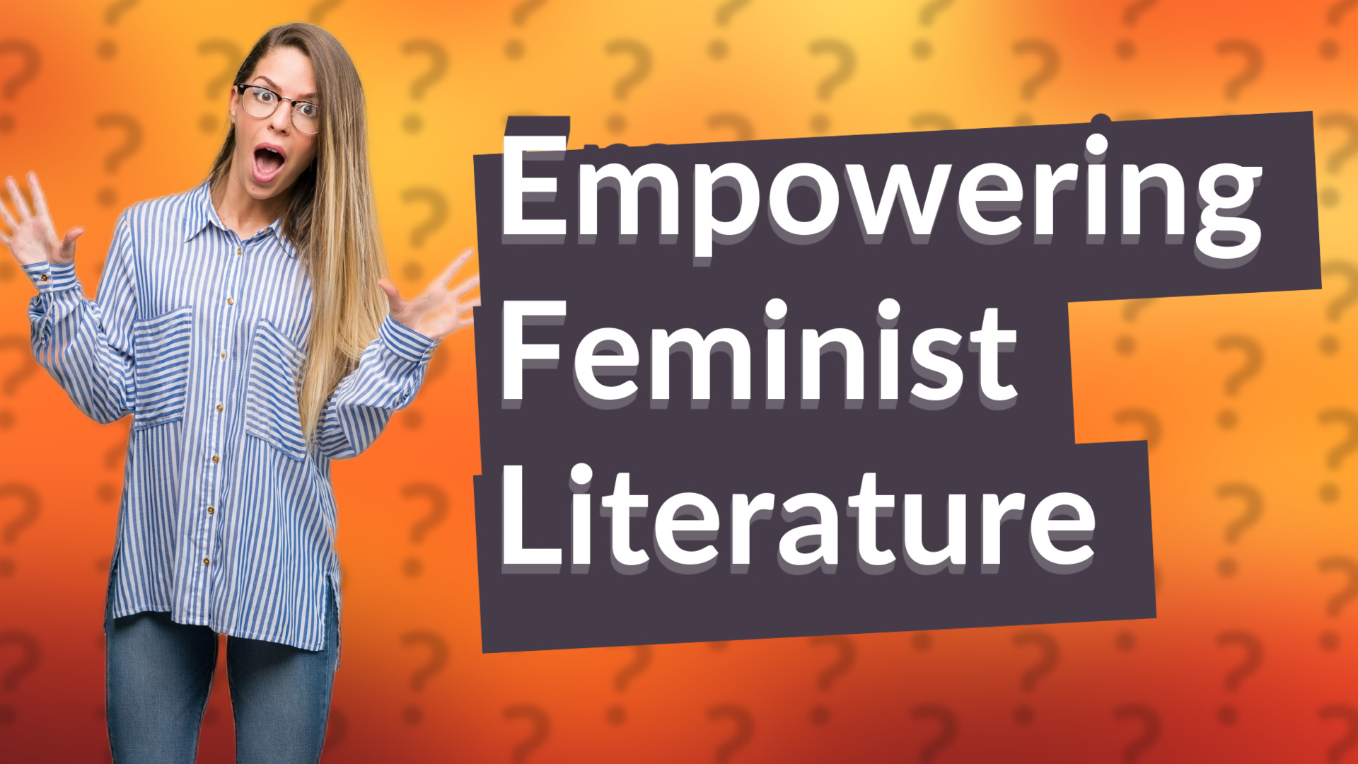 Empowering Feminist Literature