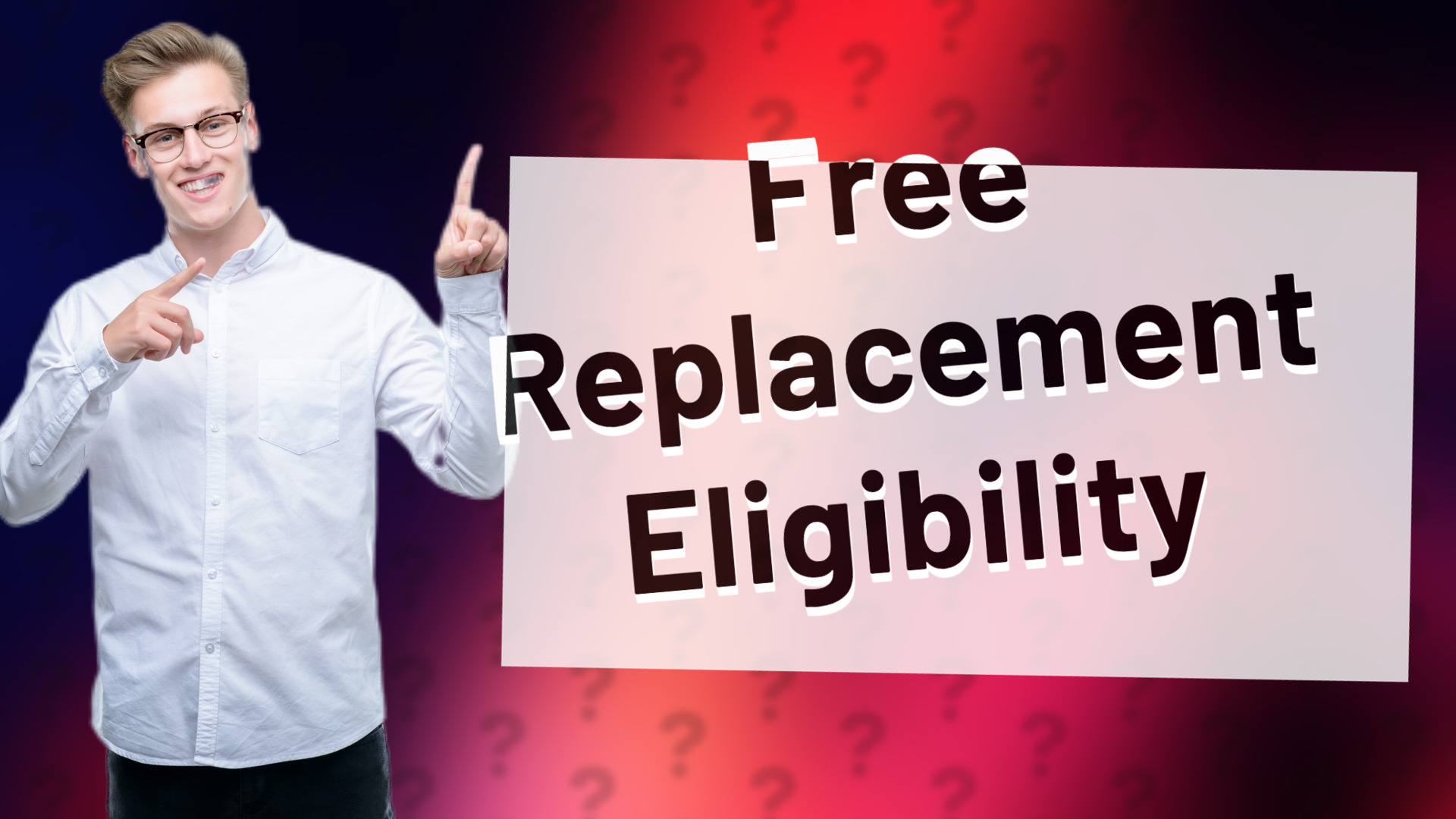 Free Replacement Eligibility