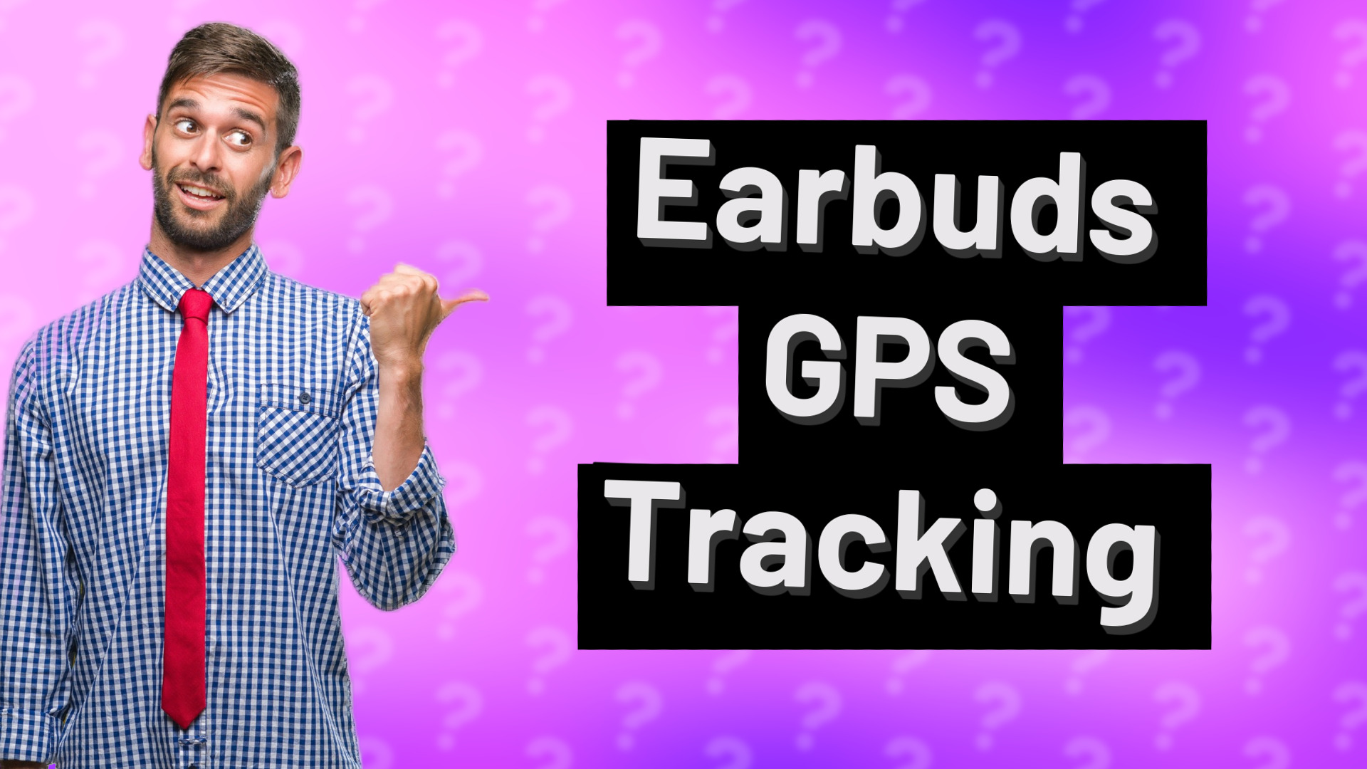 Earbuds GPS Tracking