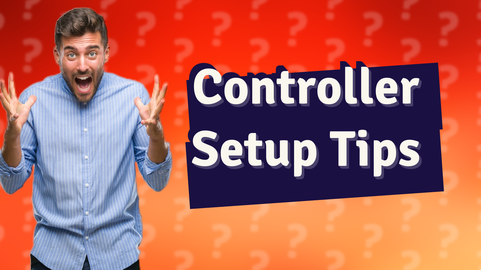 Controller Setup Tips