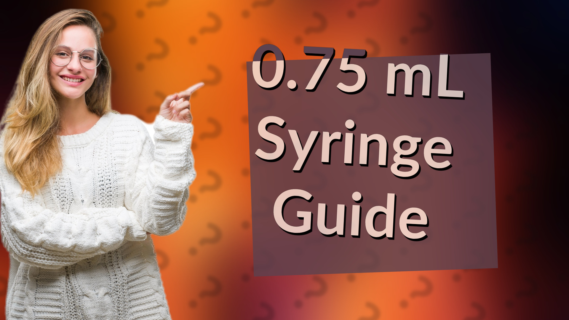 0.75 mL Syringe Guide