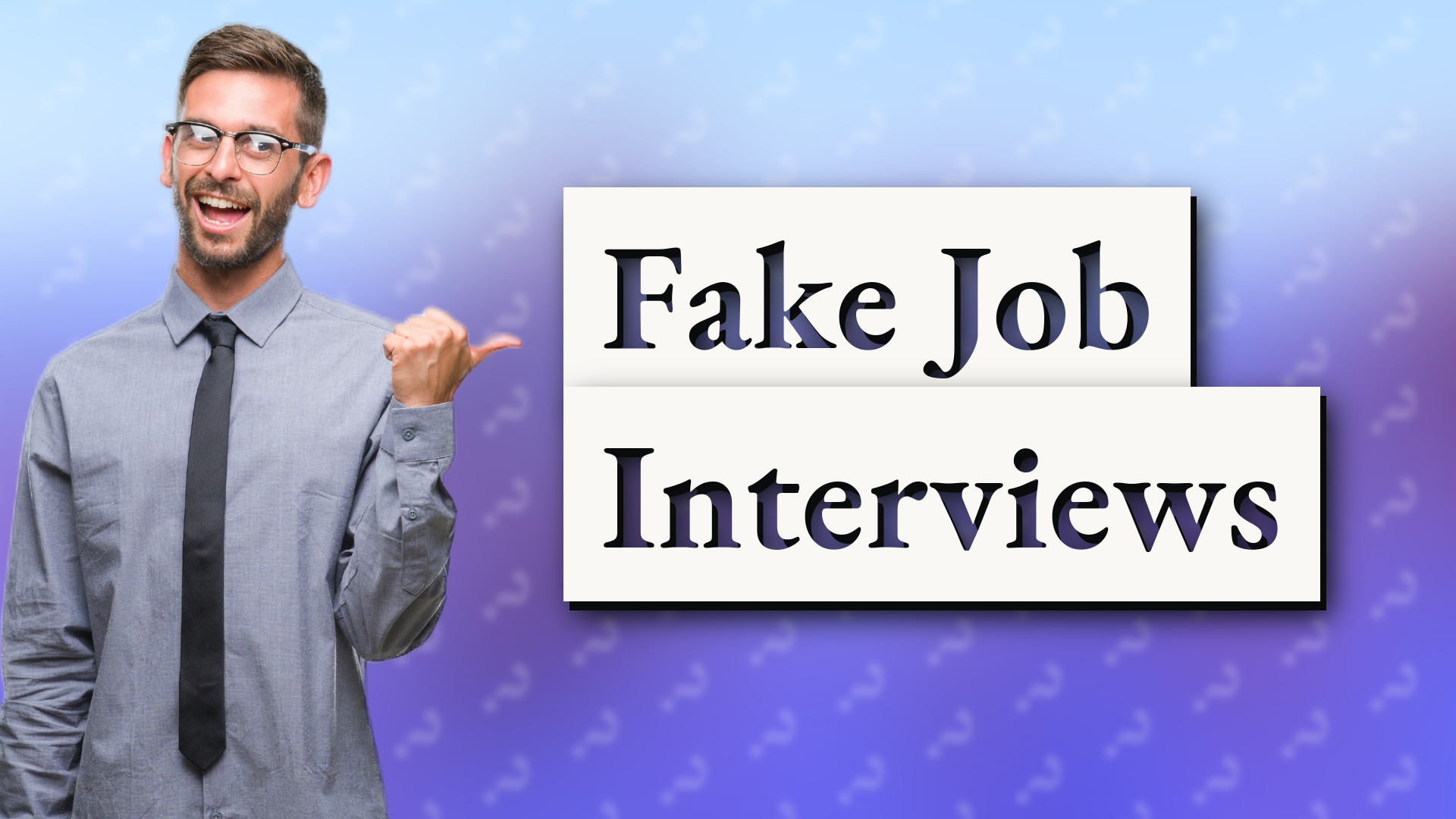 Fake Job Interviews