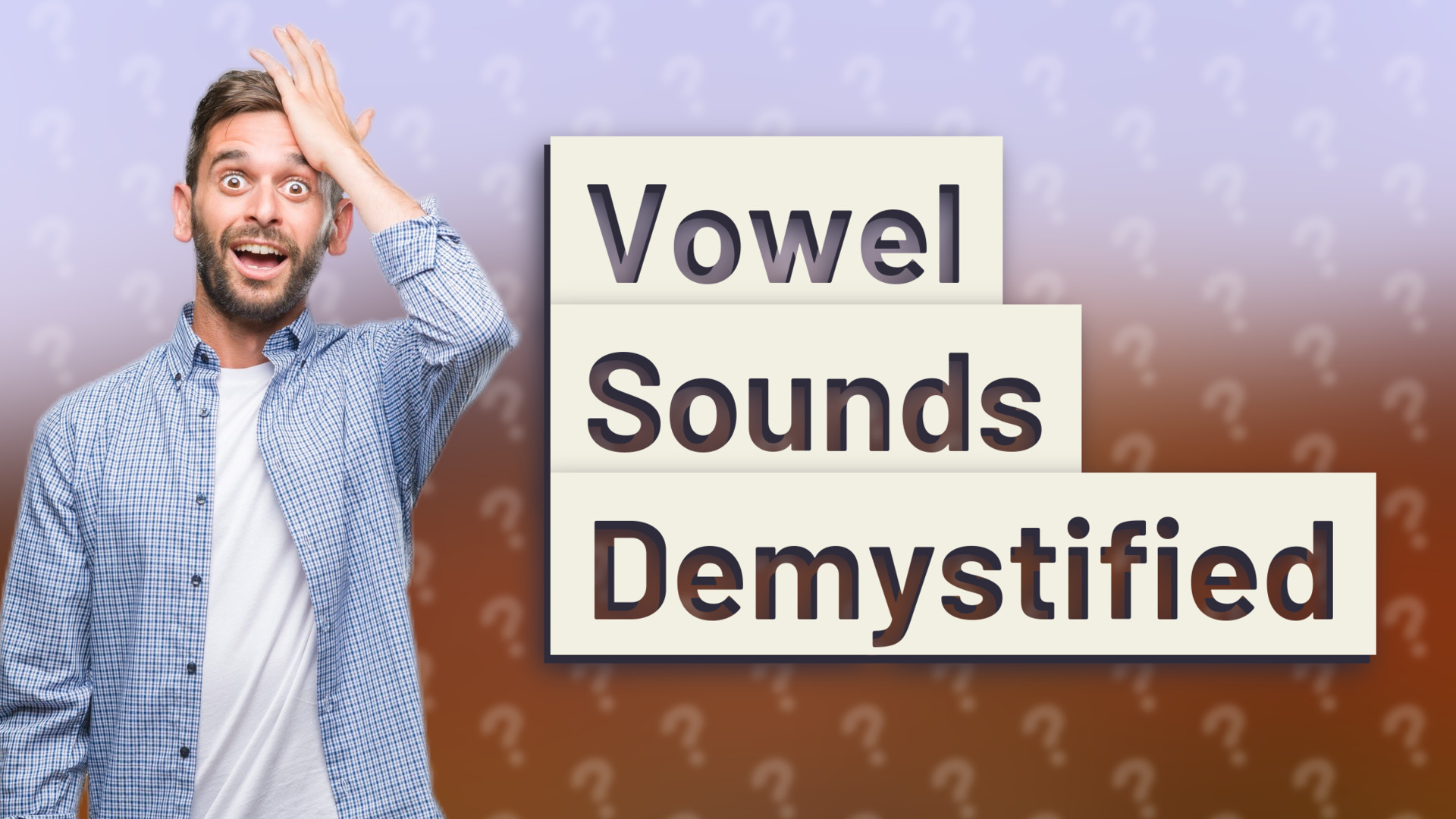 Vowel Sounds Demystified