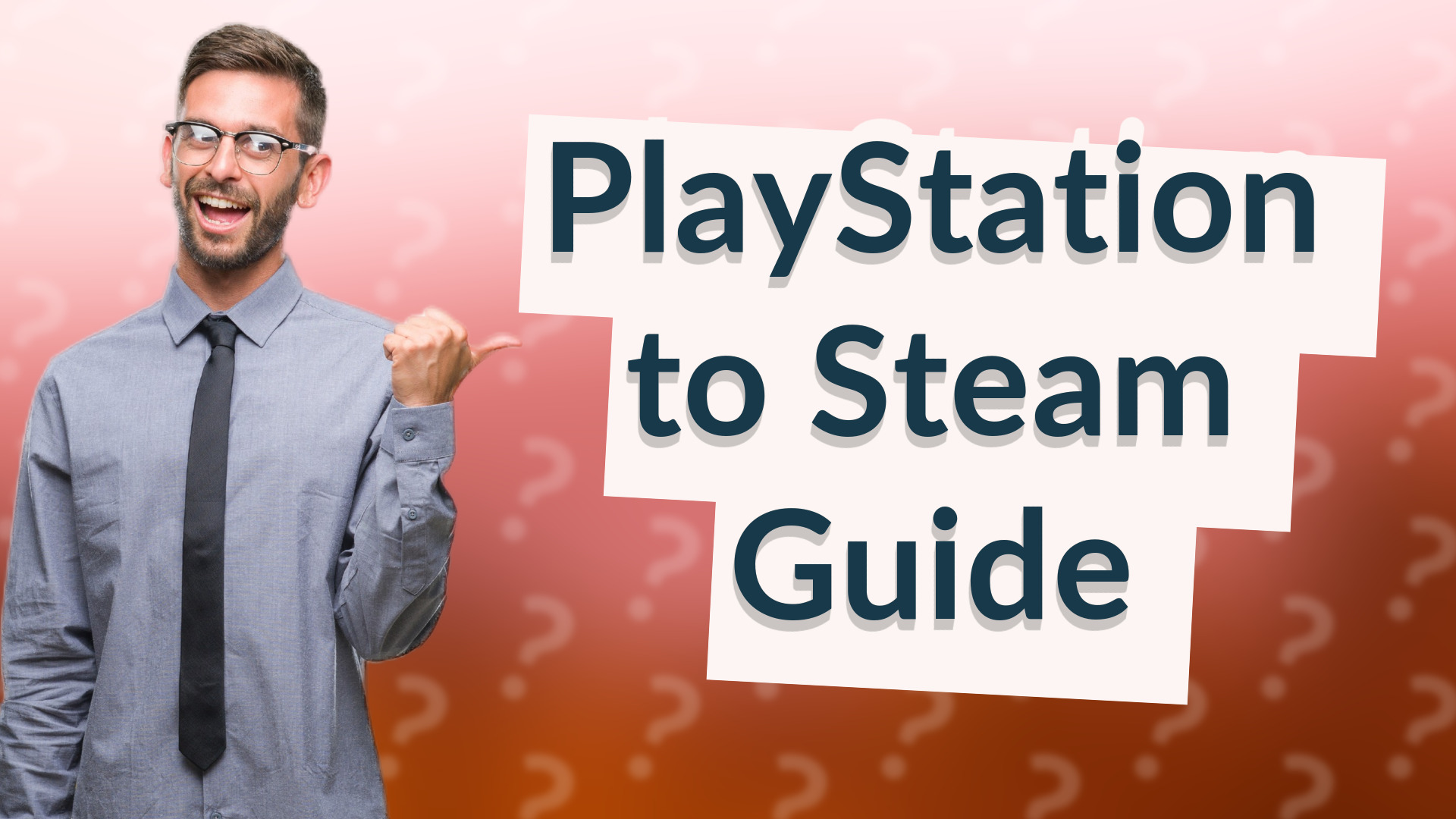 PlayStation to Steam Guide