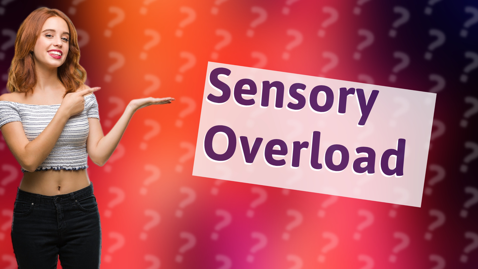 Sensory Overload