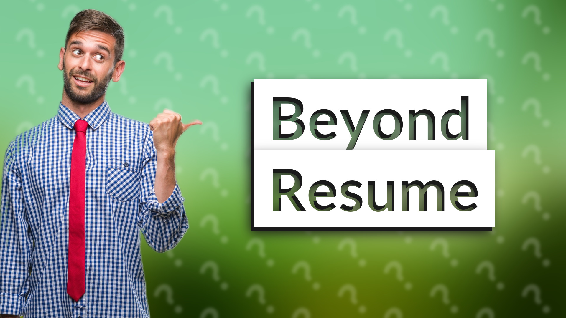 Beyond Resume