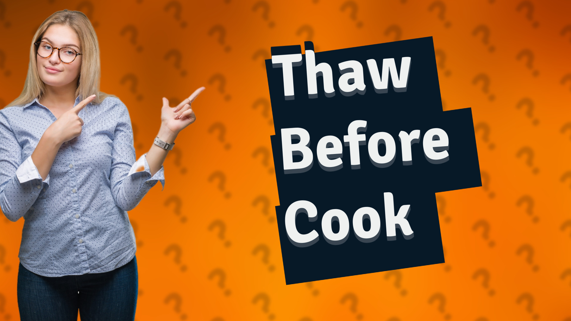Thaw Before Cook