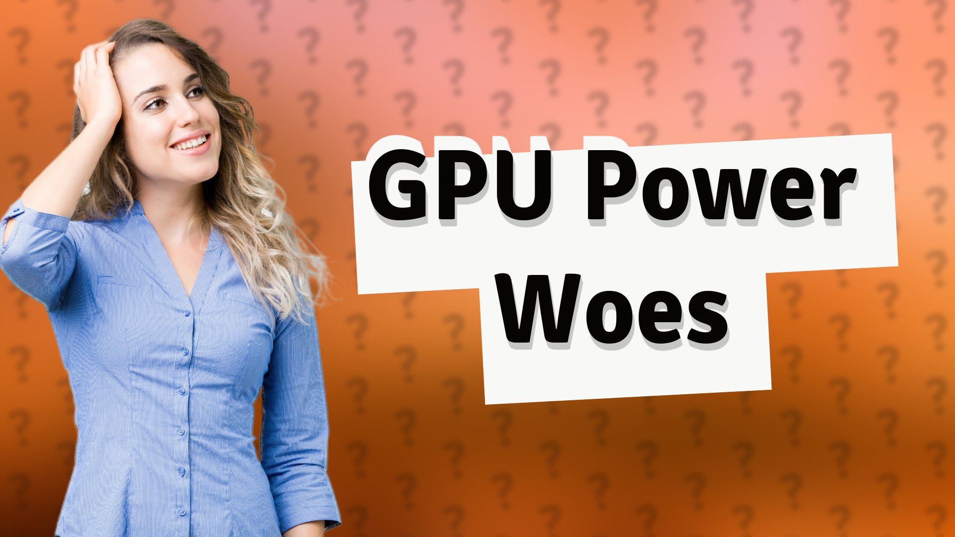 GPU Power Woes