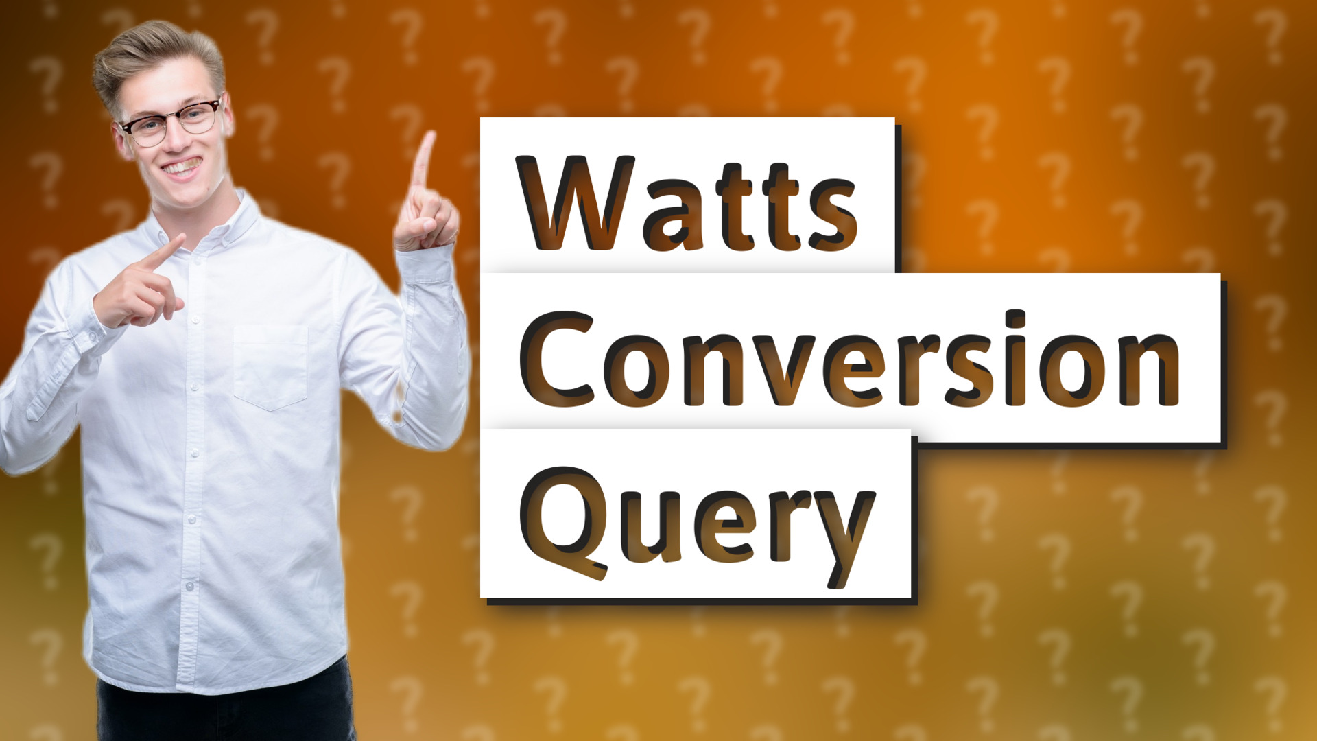 Watts Conversion Query