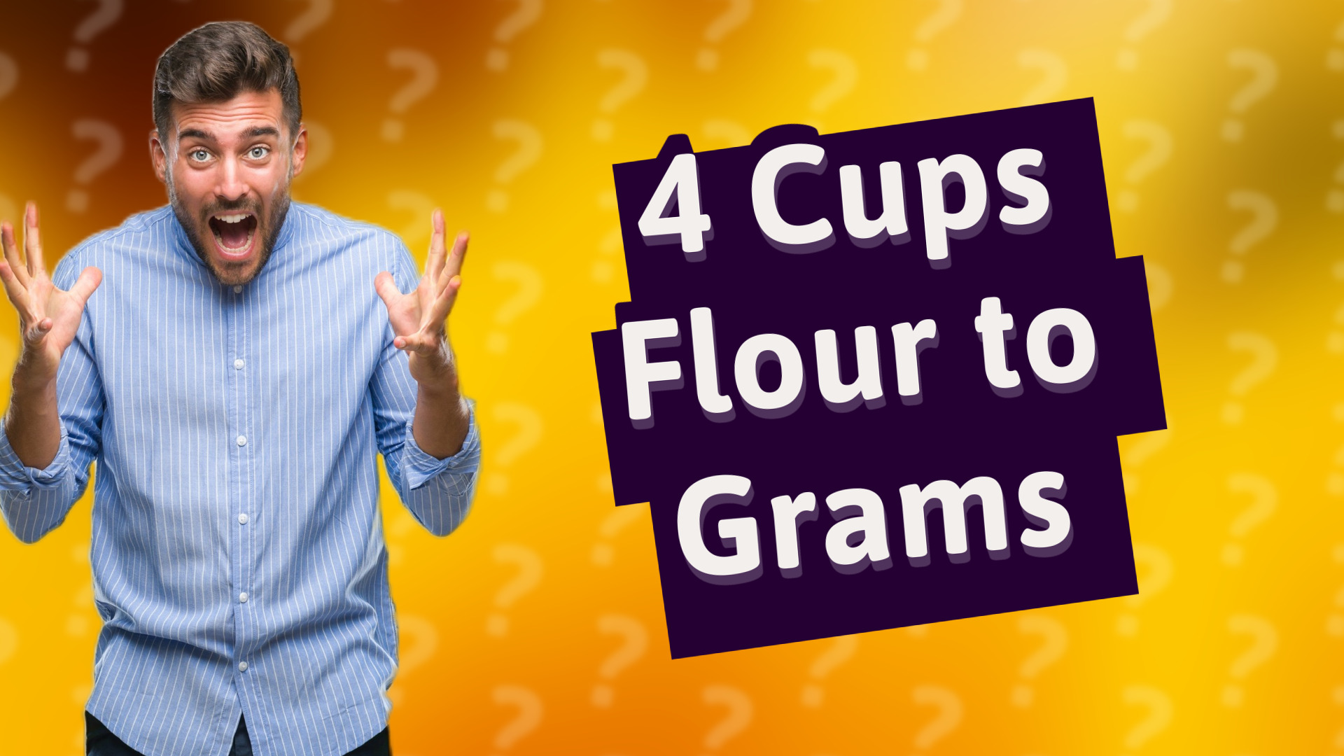 4 Cups Flour to Grams