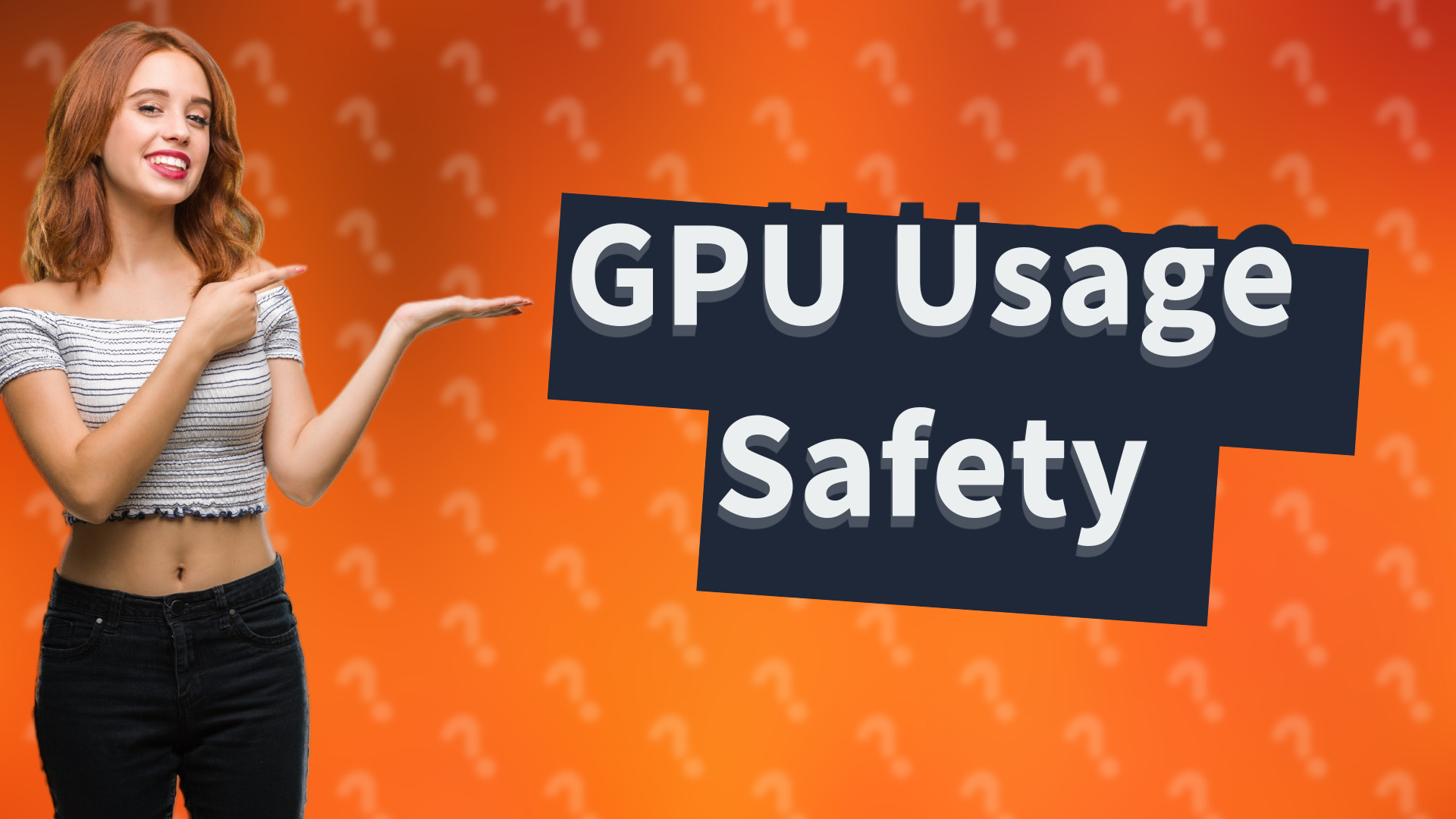 GPU Usage Safety