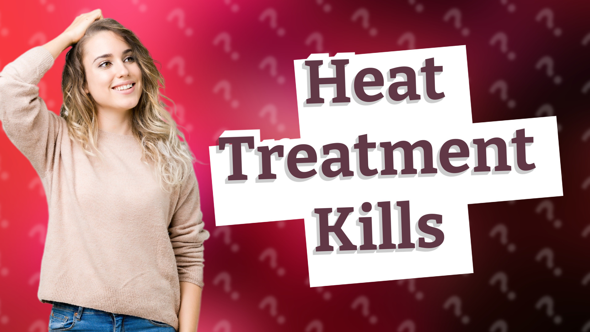 Heat Treatment Kills