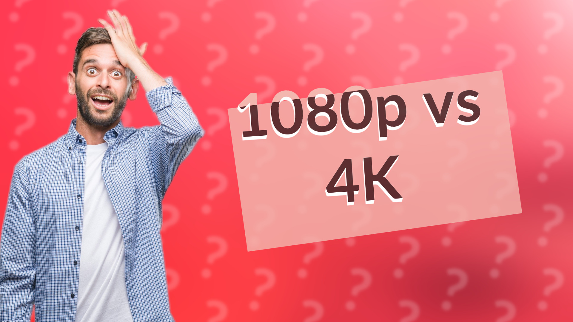 1080p vs 4K