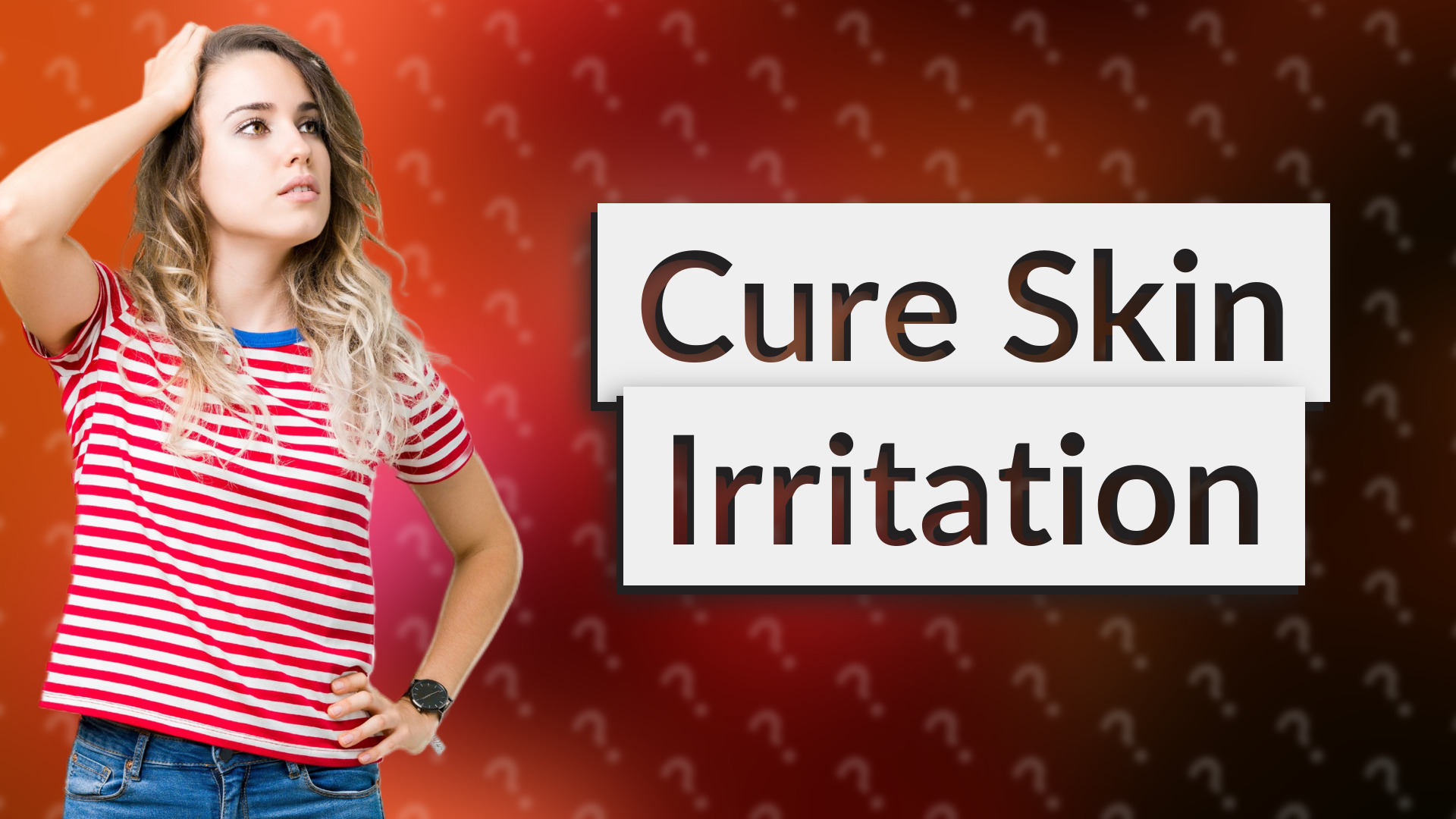Cure Skin Irritation