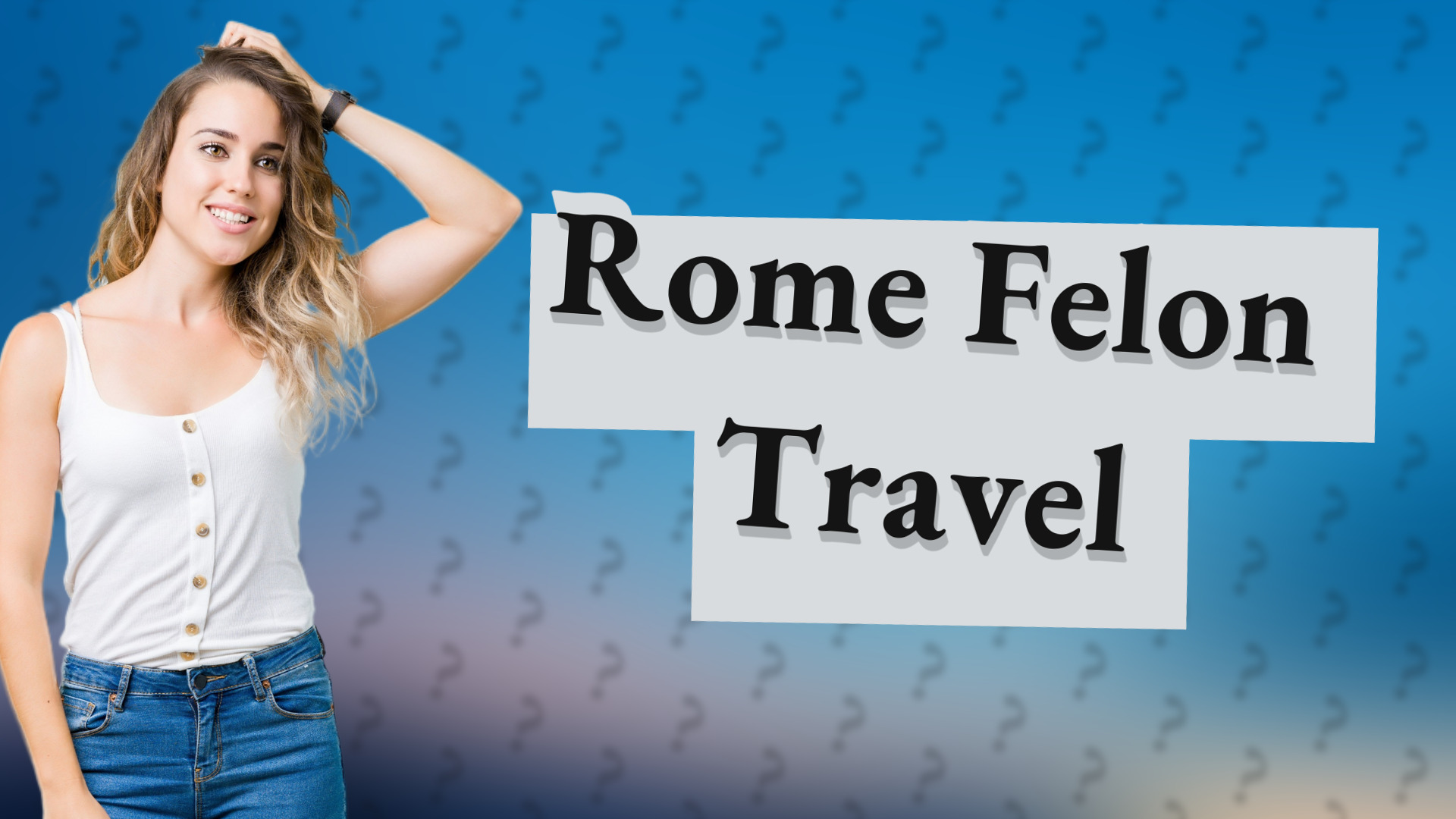 Rome Felon Travel
