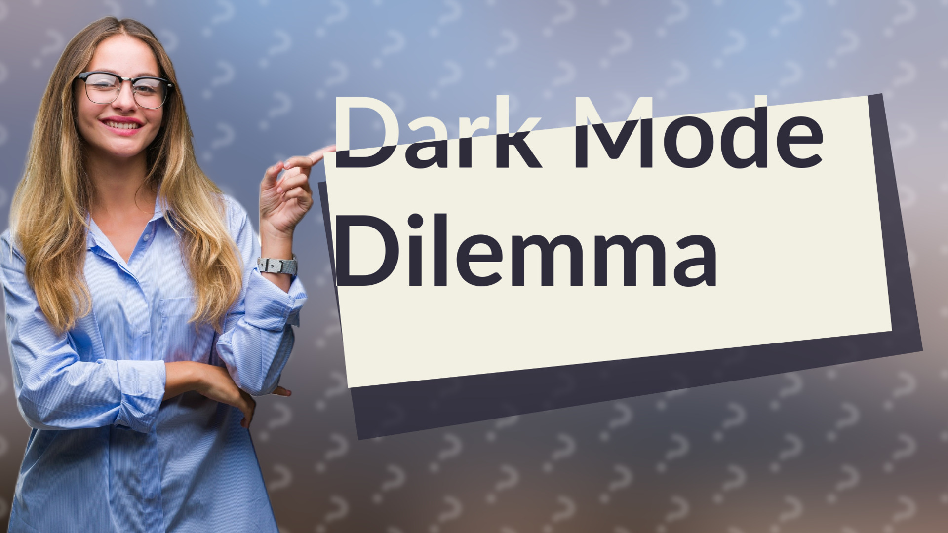 Dark Mode Dilemma