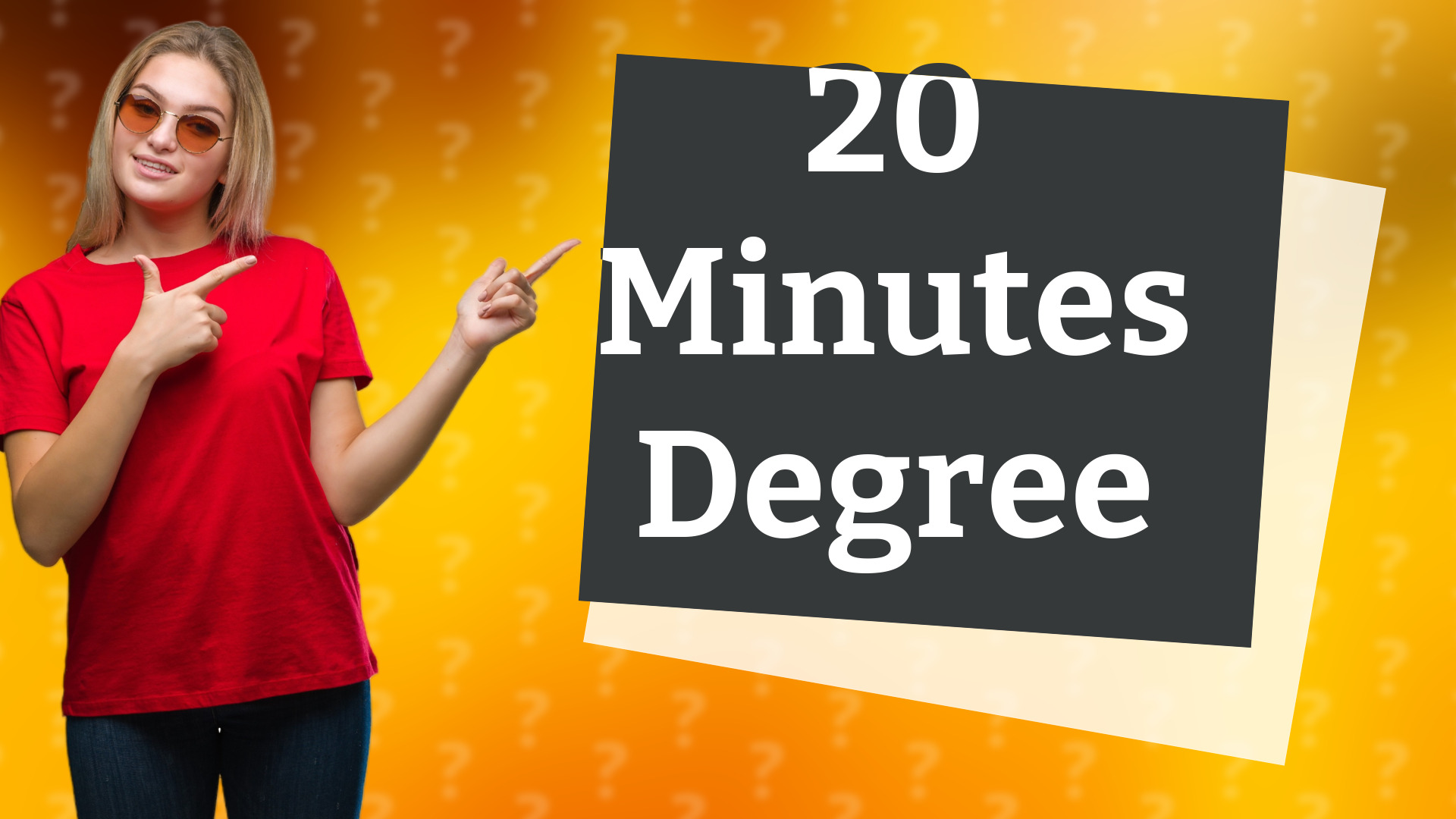 20 Minutes Degree