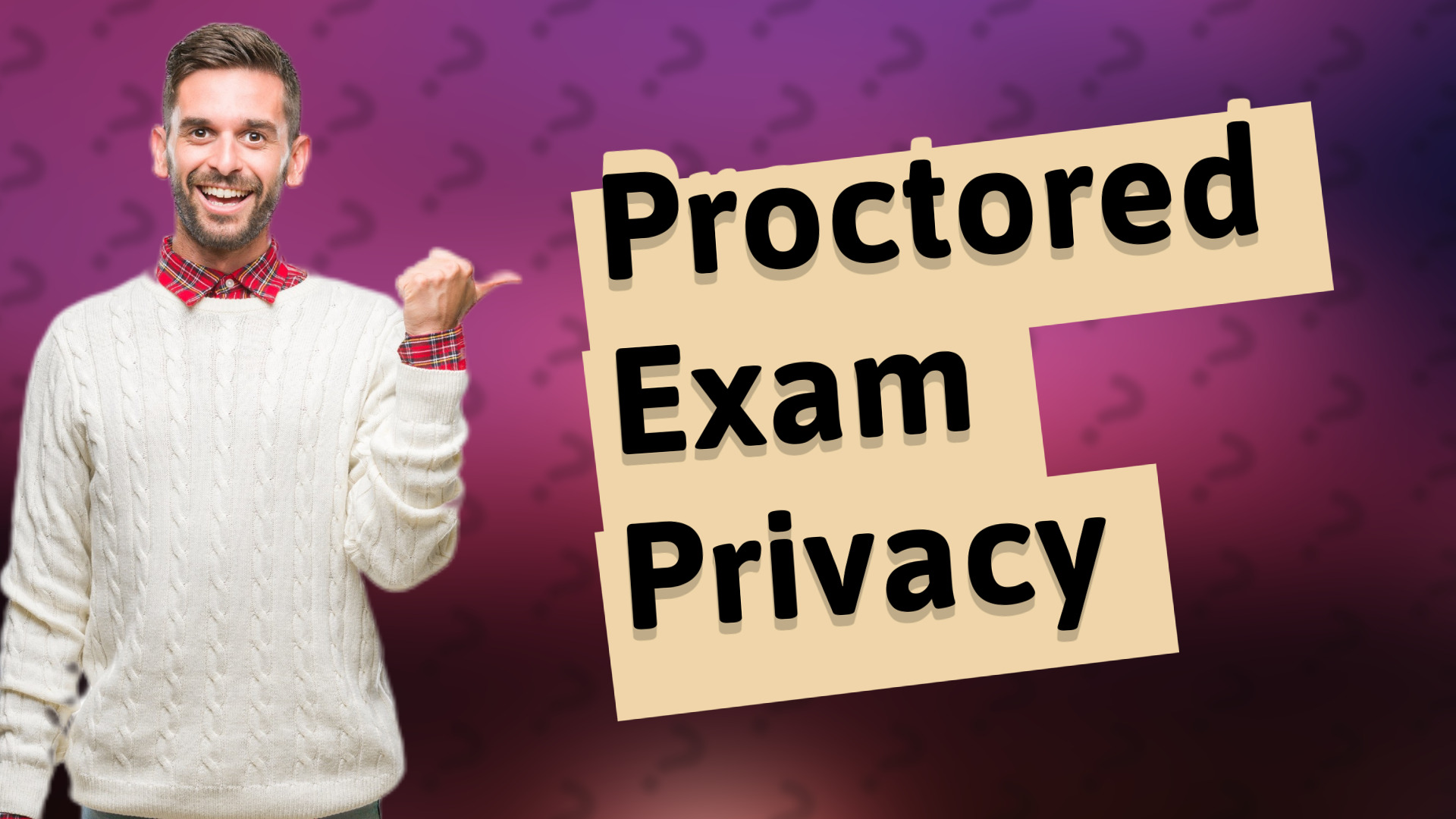 Proctored Exam Privacy