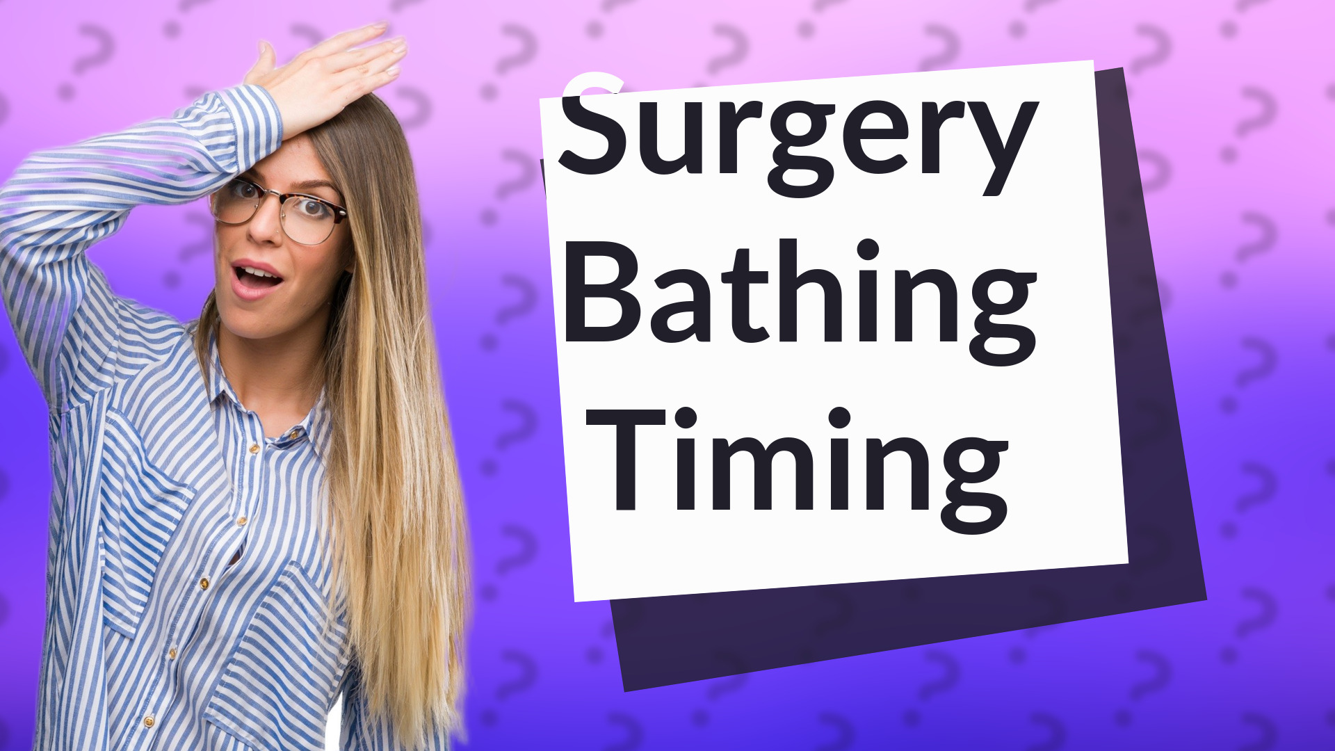 Surgery Bathing Timing