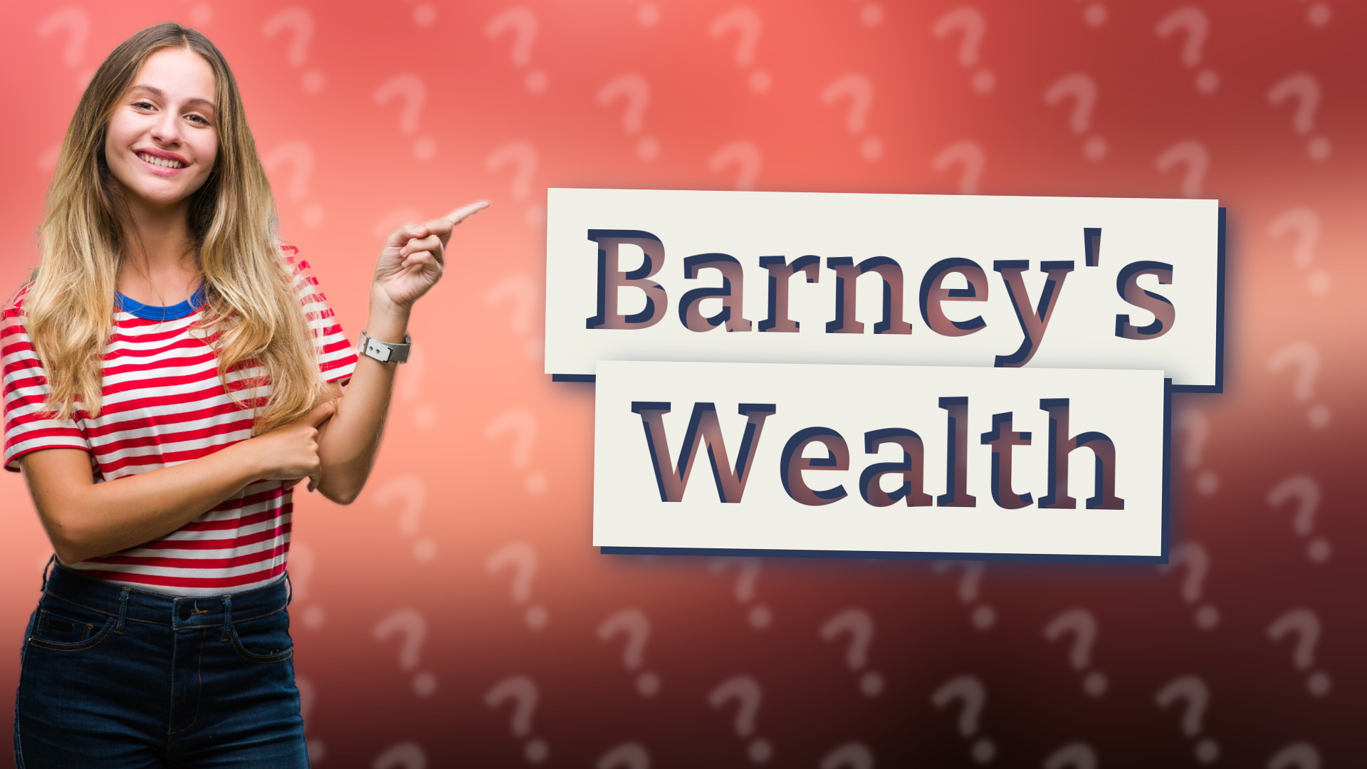 Barney's Wealth