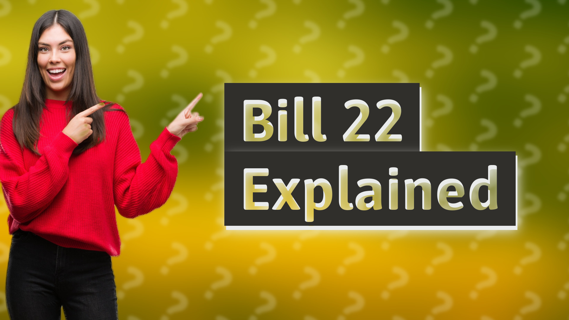 Bill 22 Explained