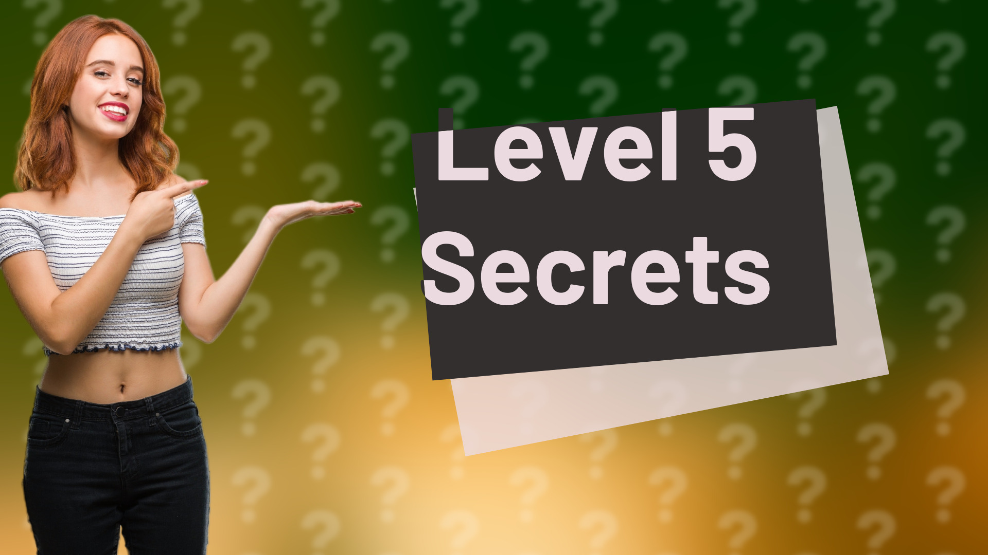 Level 5 Secrets