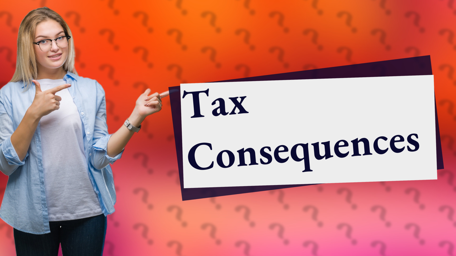 Tax Consequences