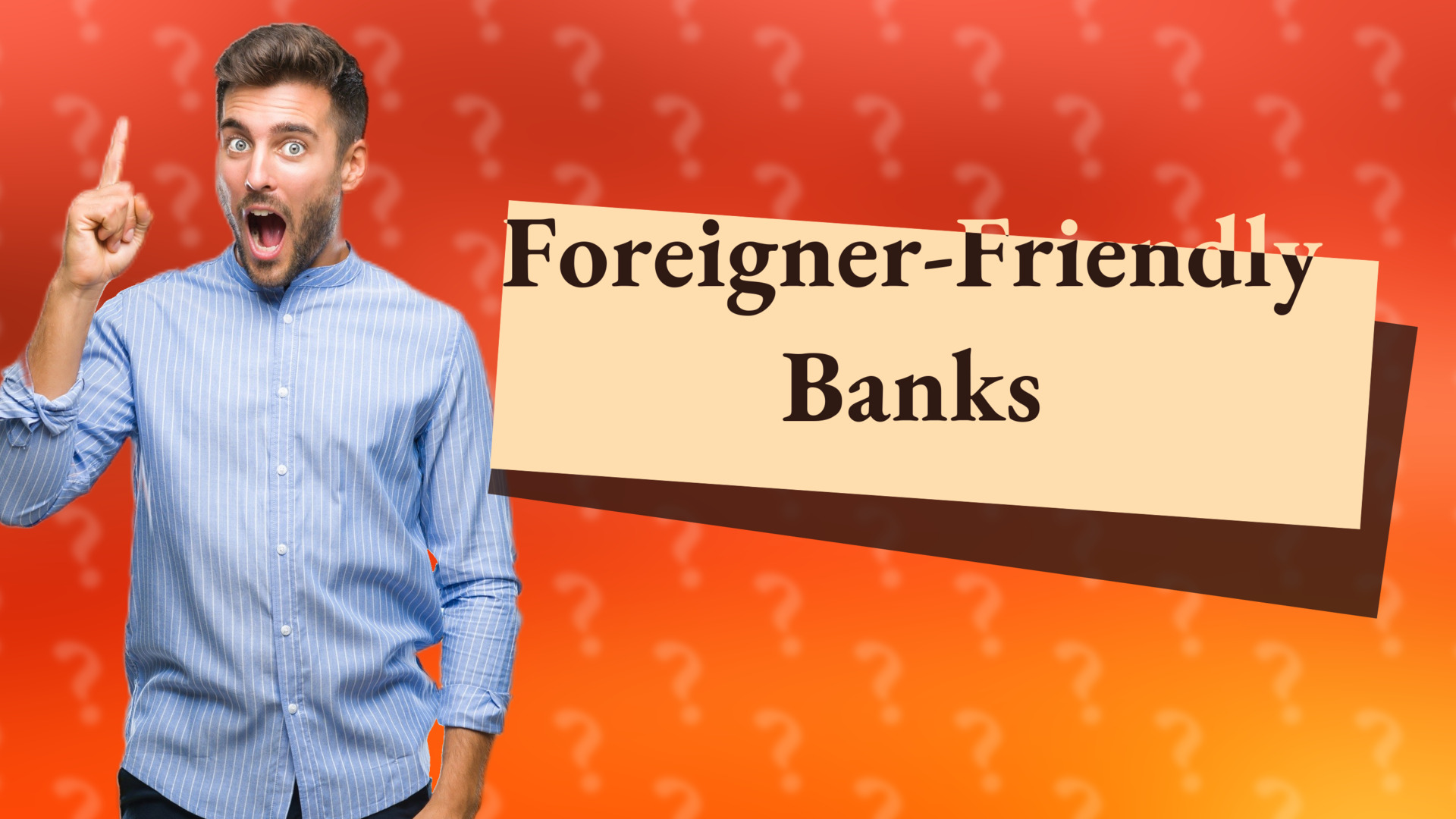 Foreigner-Friendly Banks
