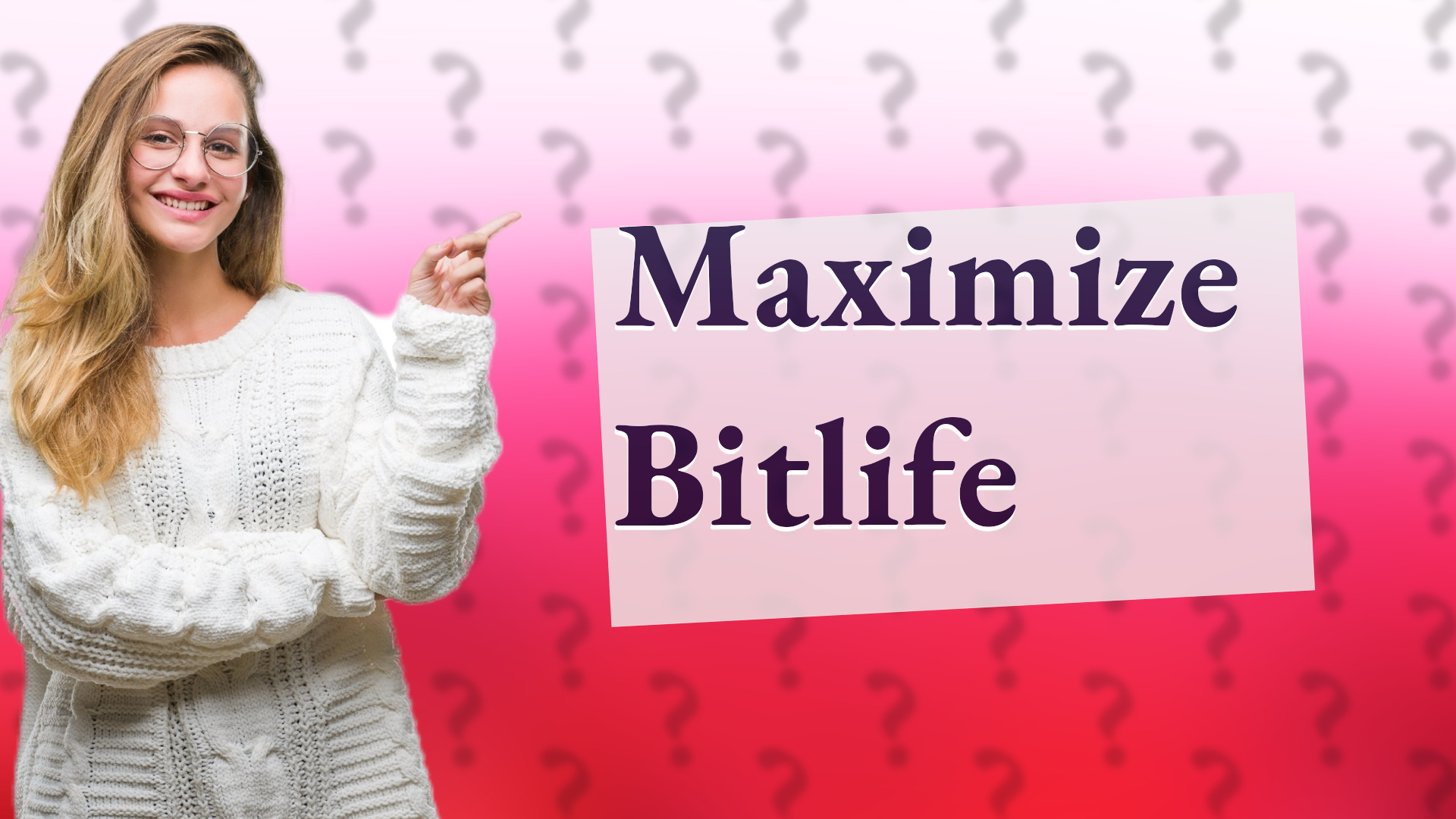 Maximize Bitlife