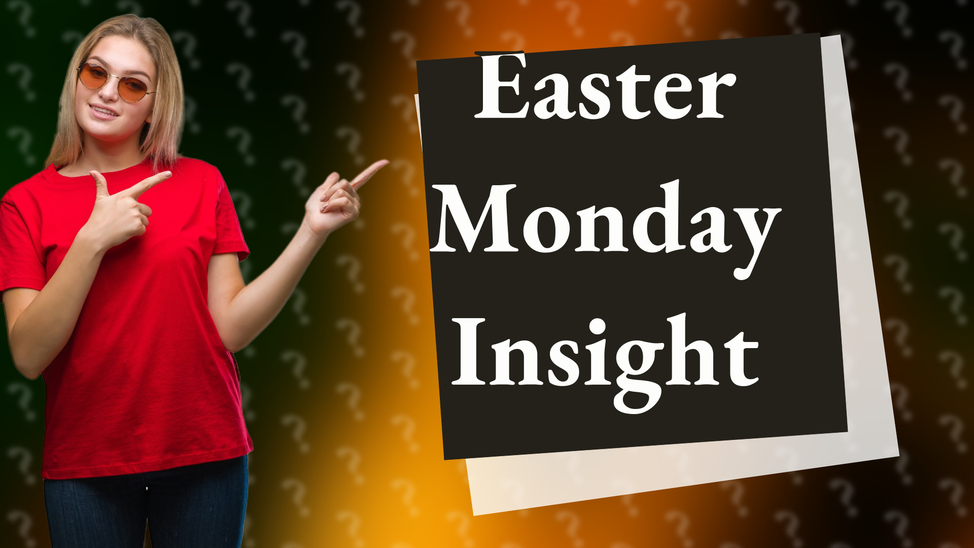 Easter Monday Insight