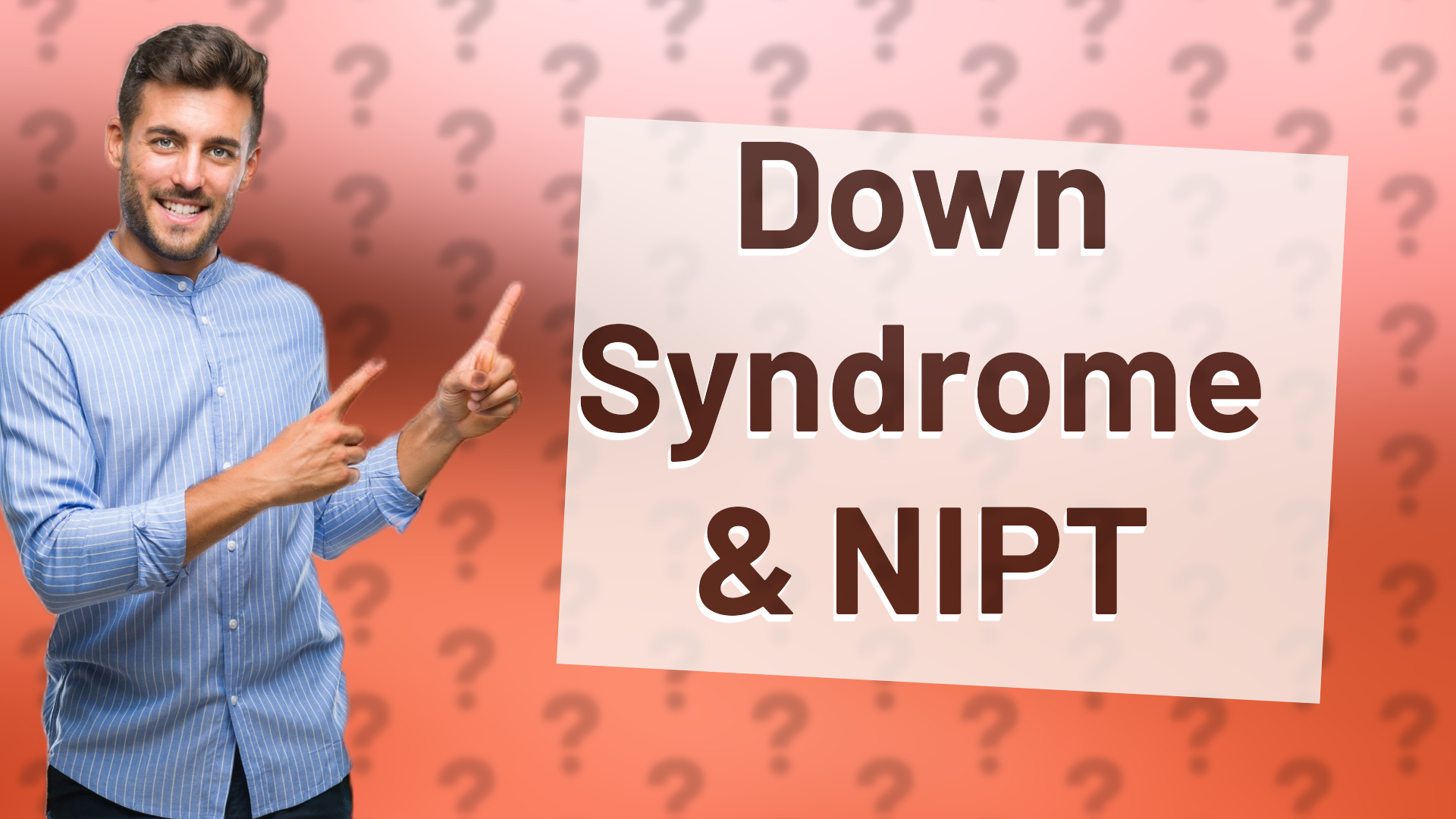 Down Syndrome & NIPT