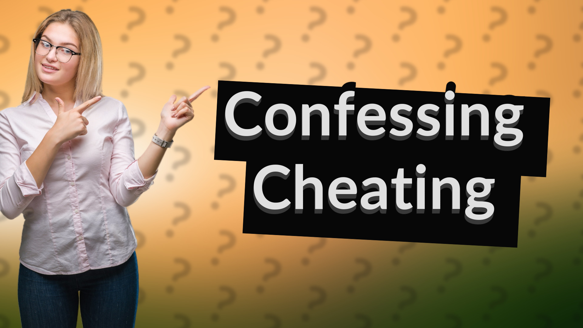 Confessing Cheating
