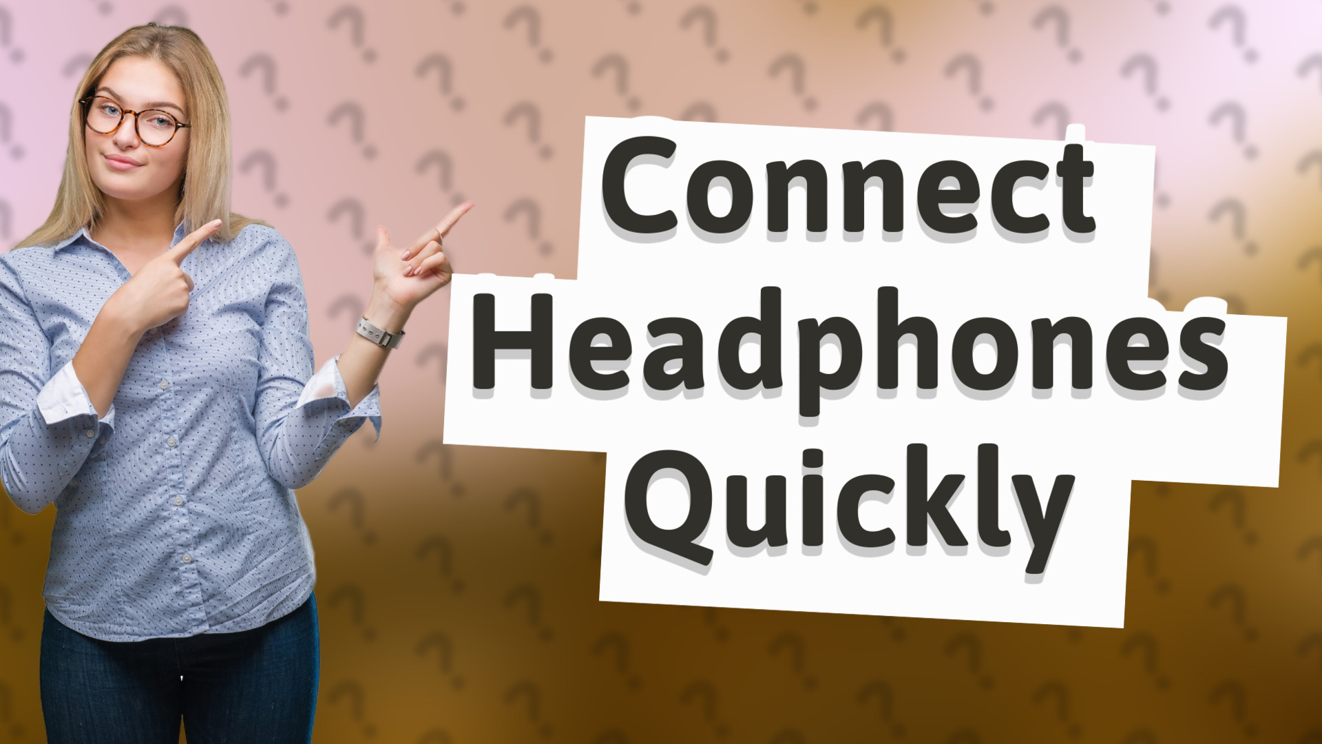 Connect Headphones Quickly
