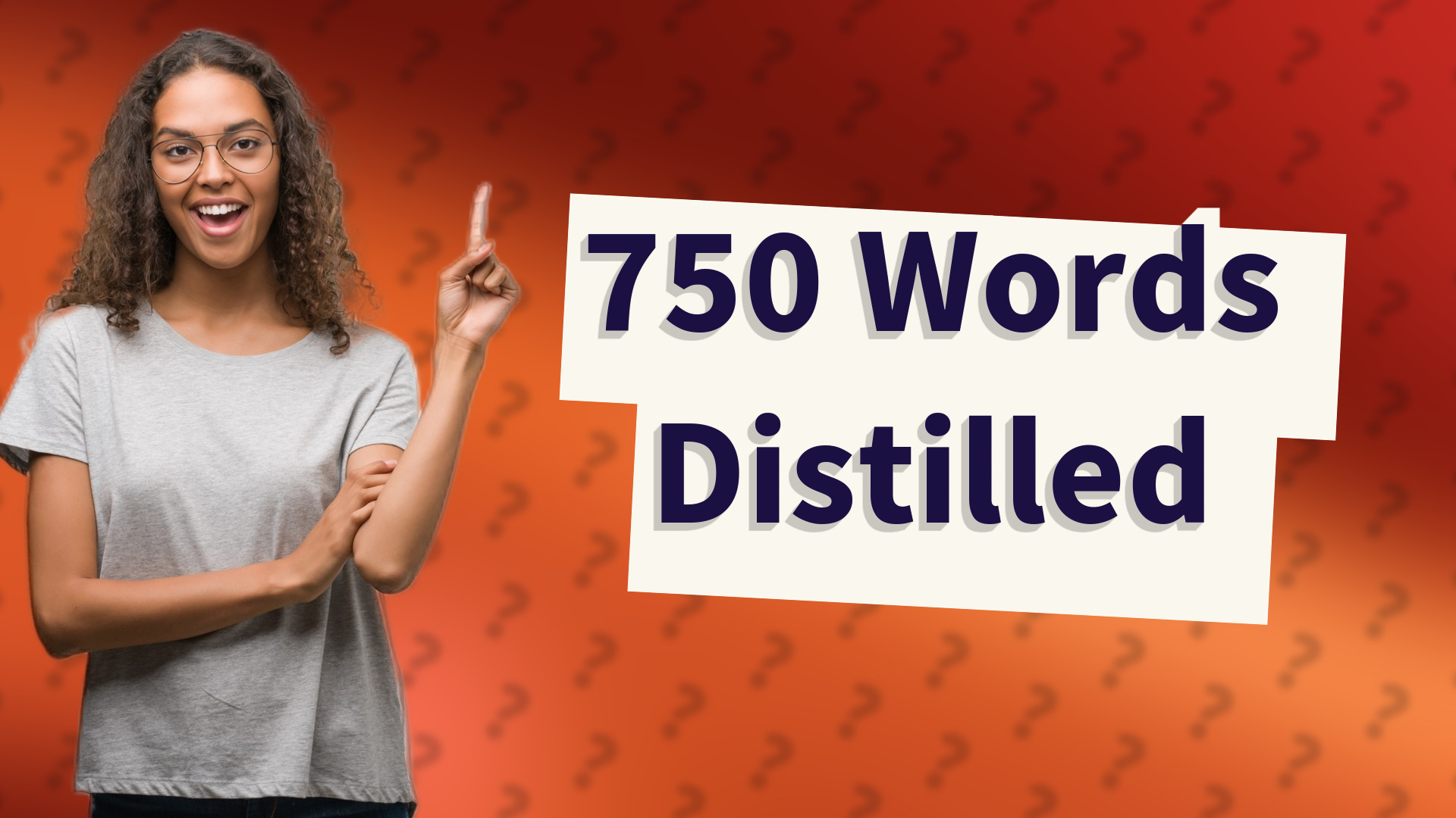 750 Words Distilled