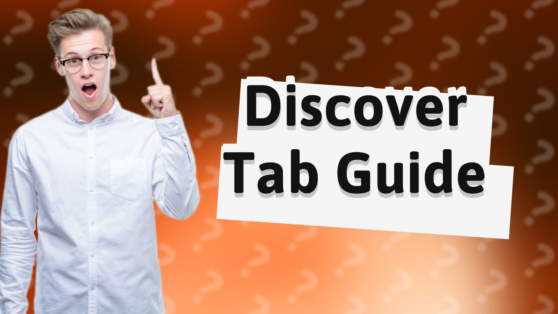 Discover Tab Guide