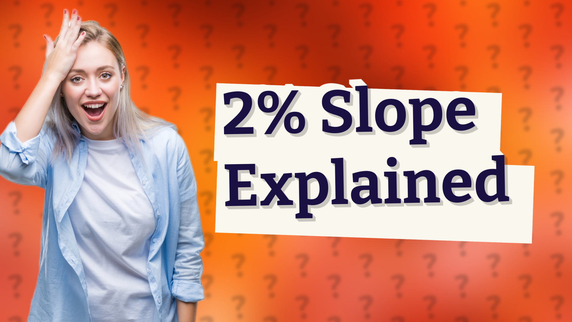 2% Slope Explained