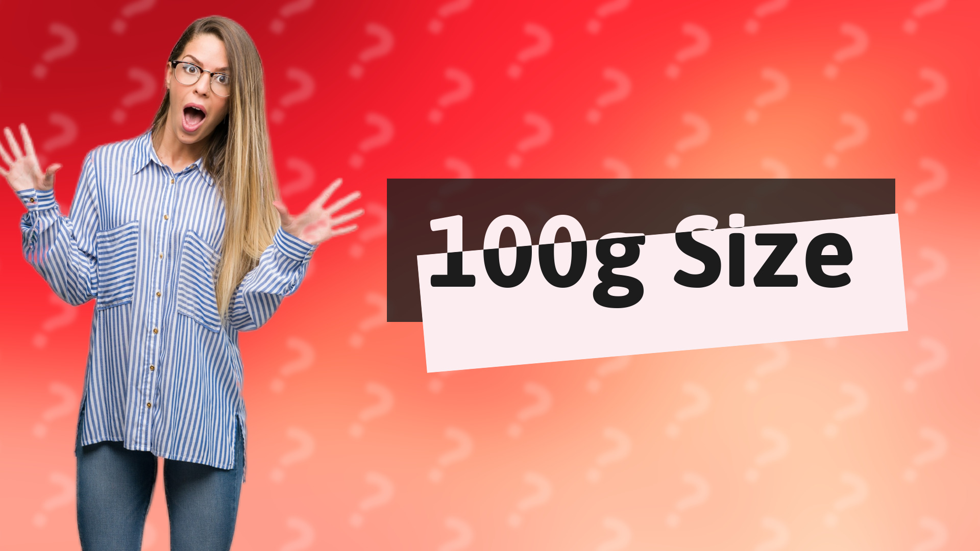100g Size